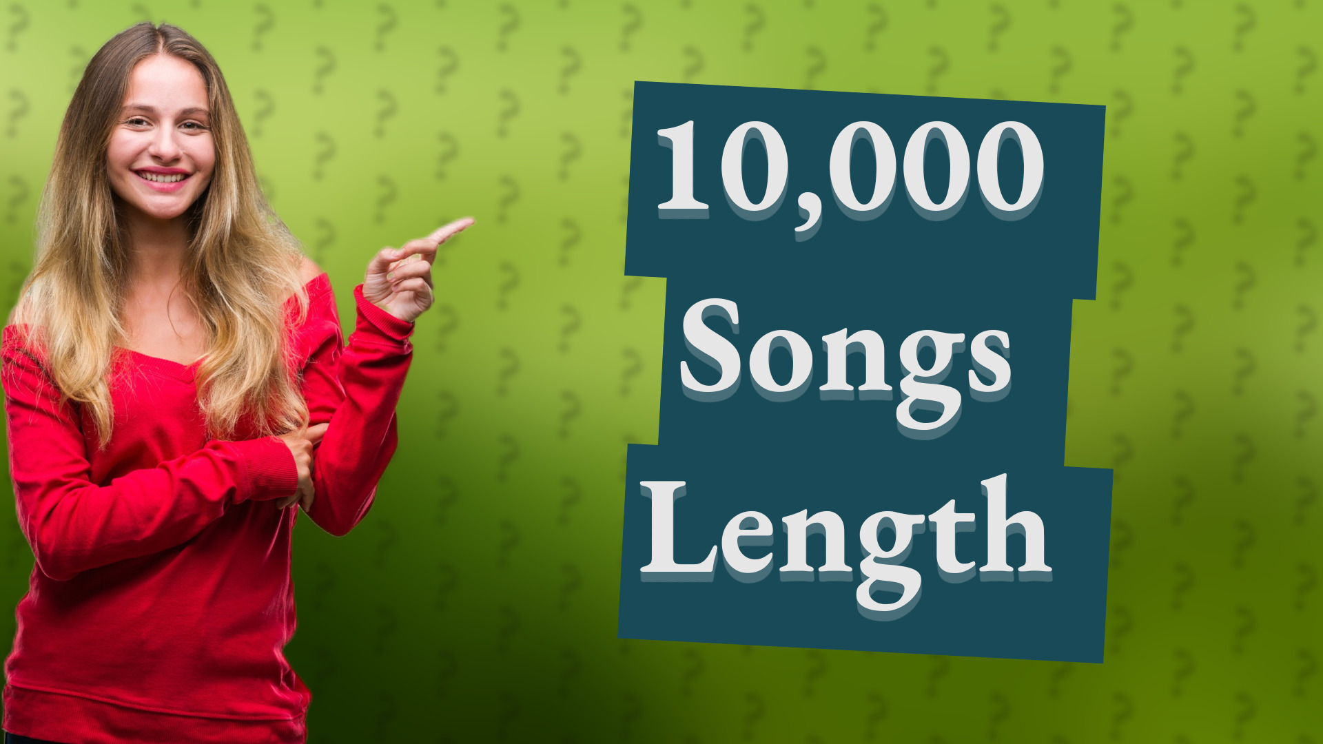 10,000 Songs Length