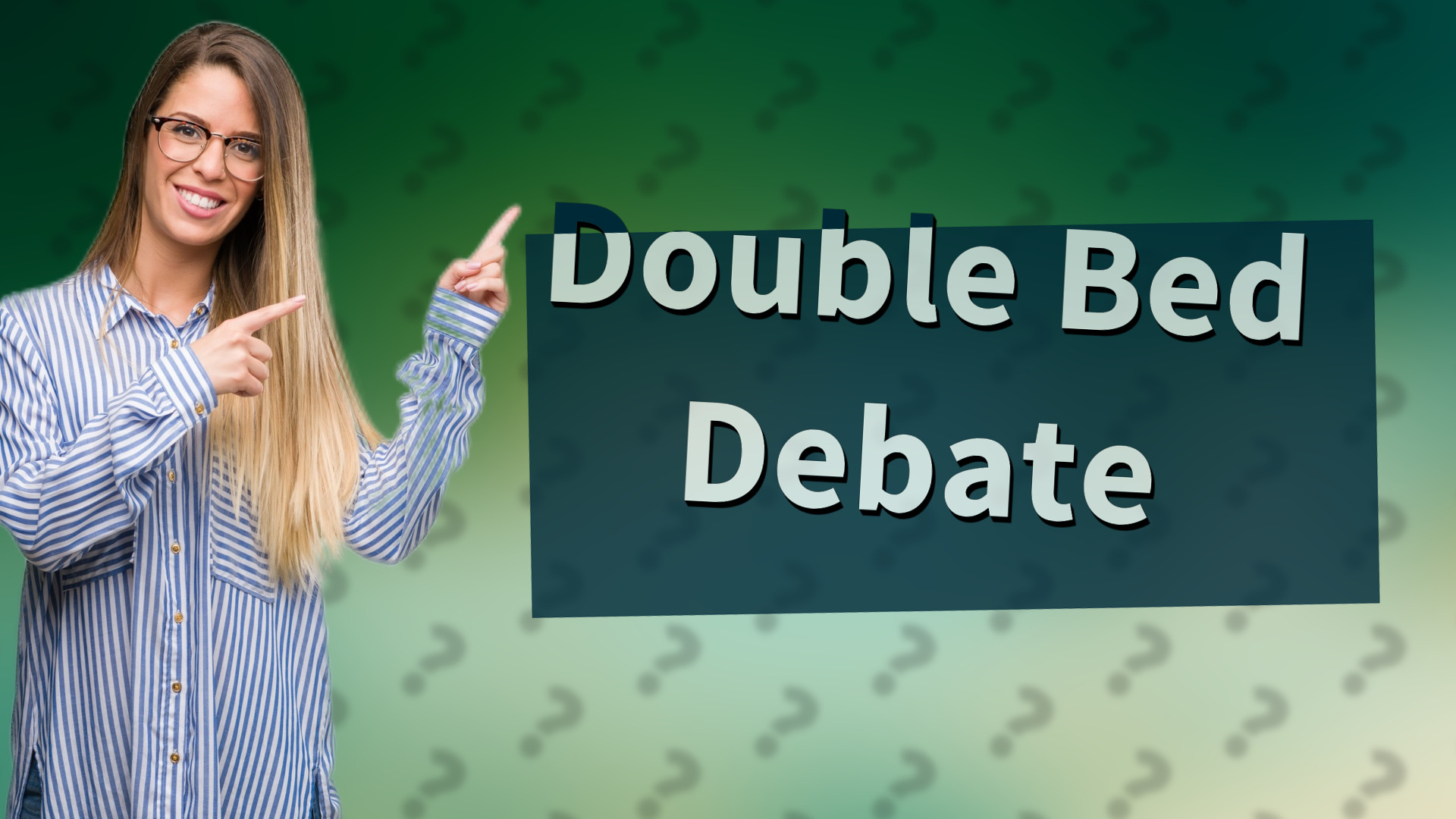 Double Bed Debate