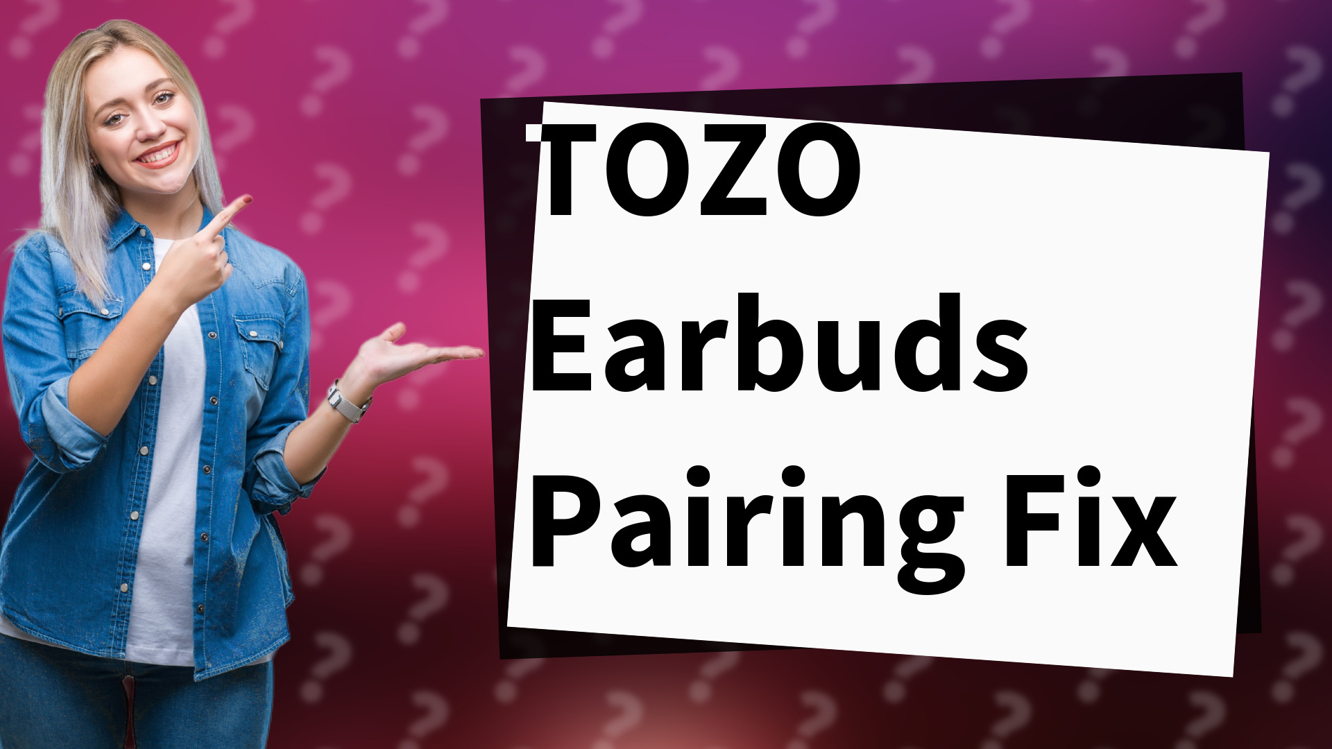 TOZO Earbuds Pairing Fix