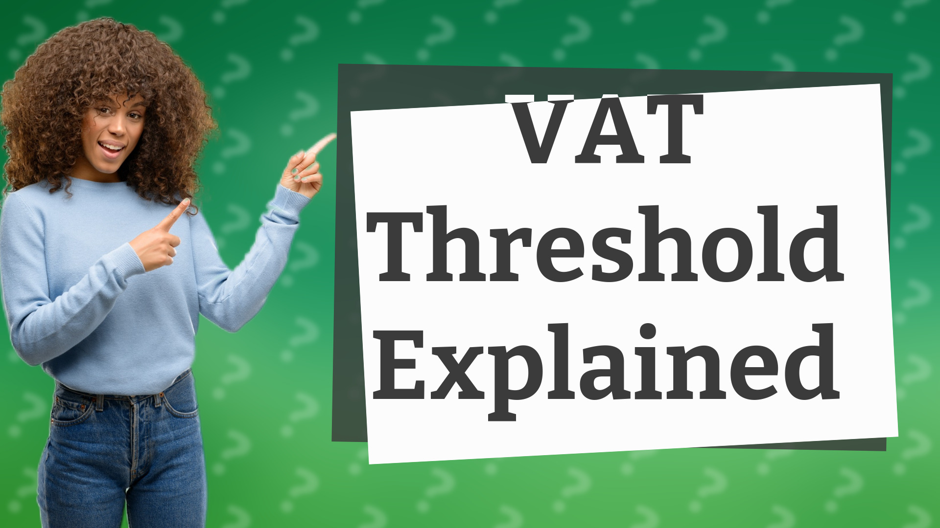 VAT Threshold Explained