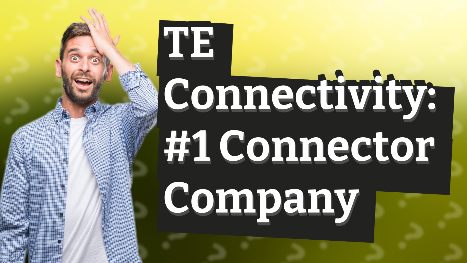 TE Connectivity: #1 Connector Company