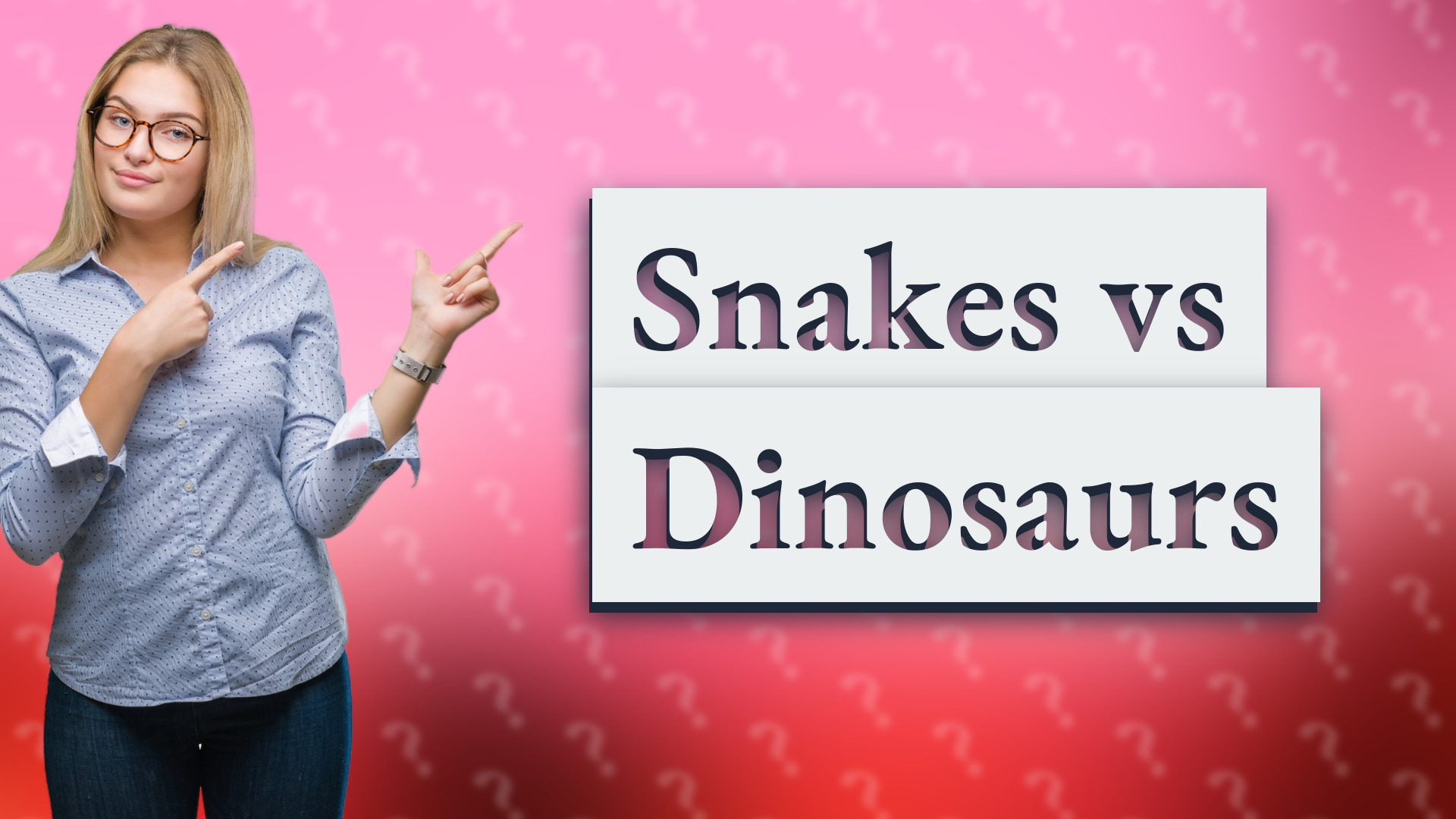 Snakes vs Dinosaurs