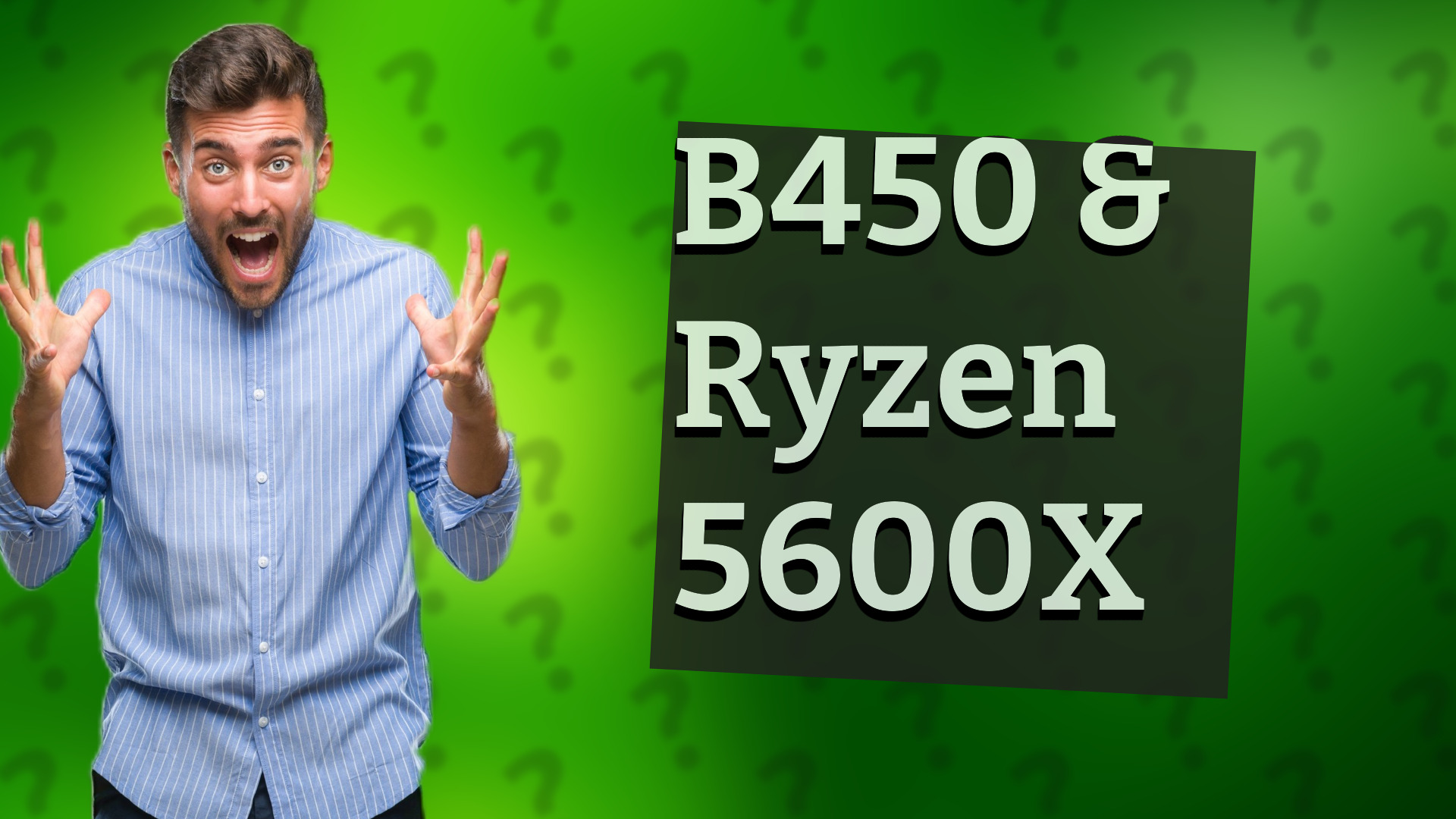 B450 & Ryzen 5600X