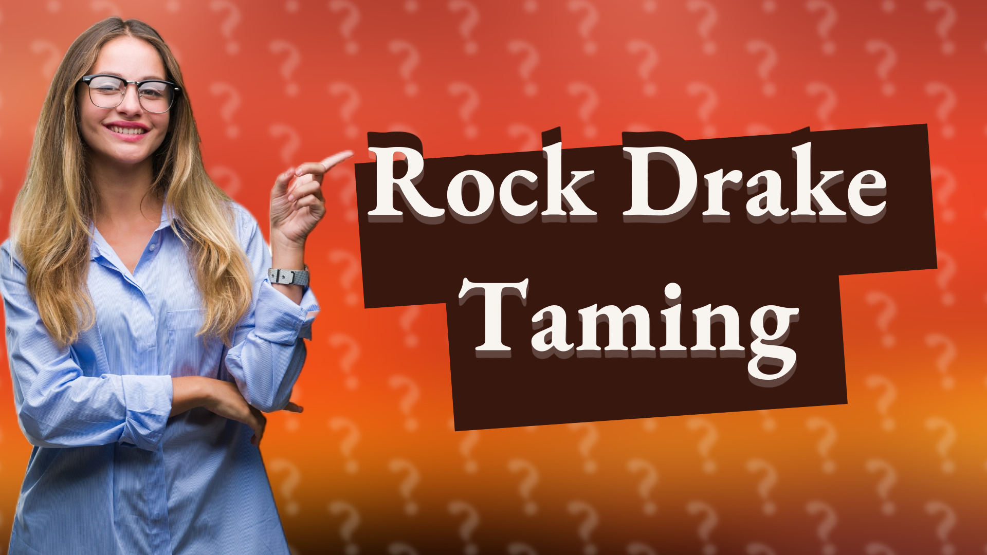 Rock Drake Taming