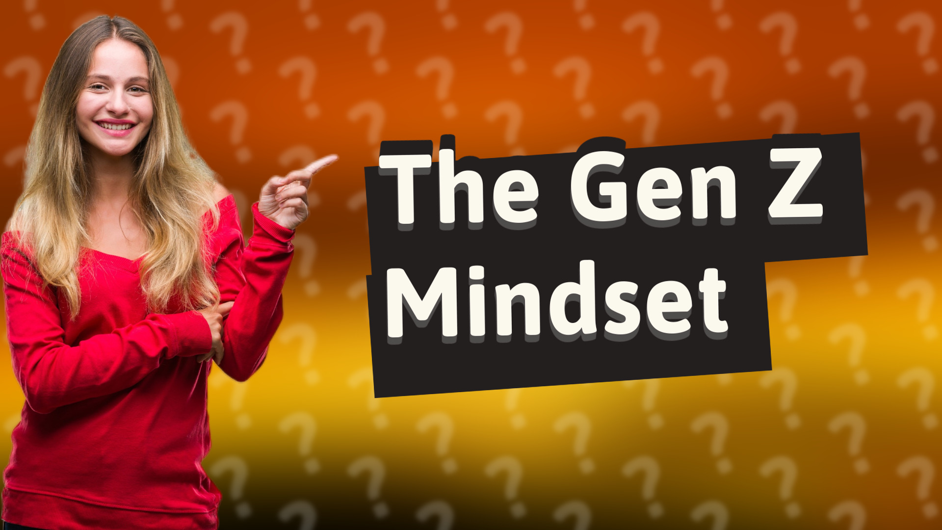 The Gen Z Mindset
