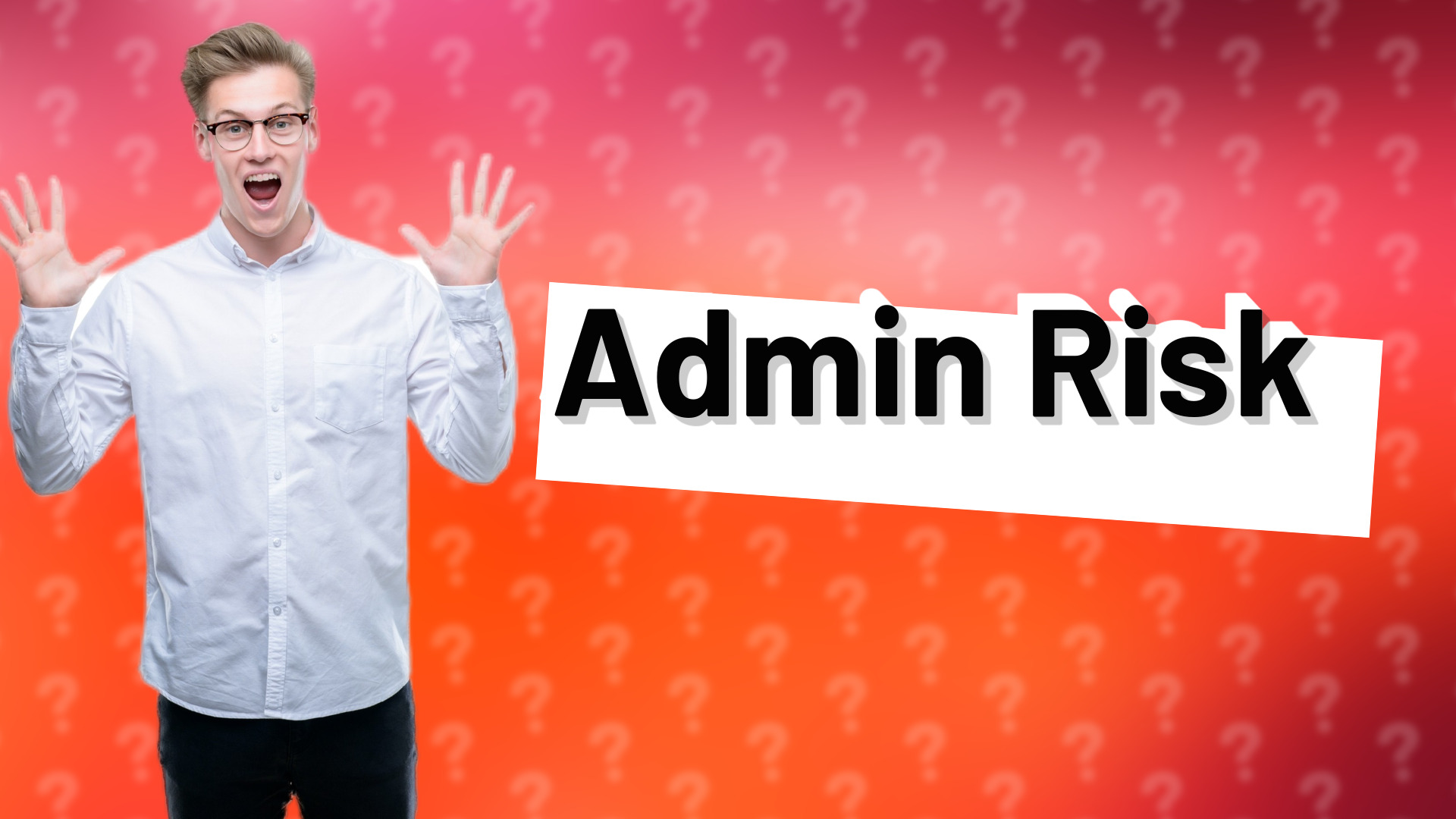 Admin Risk