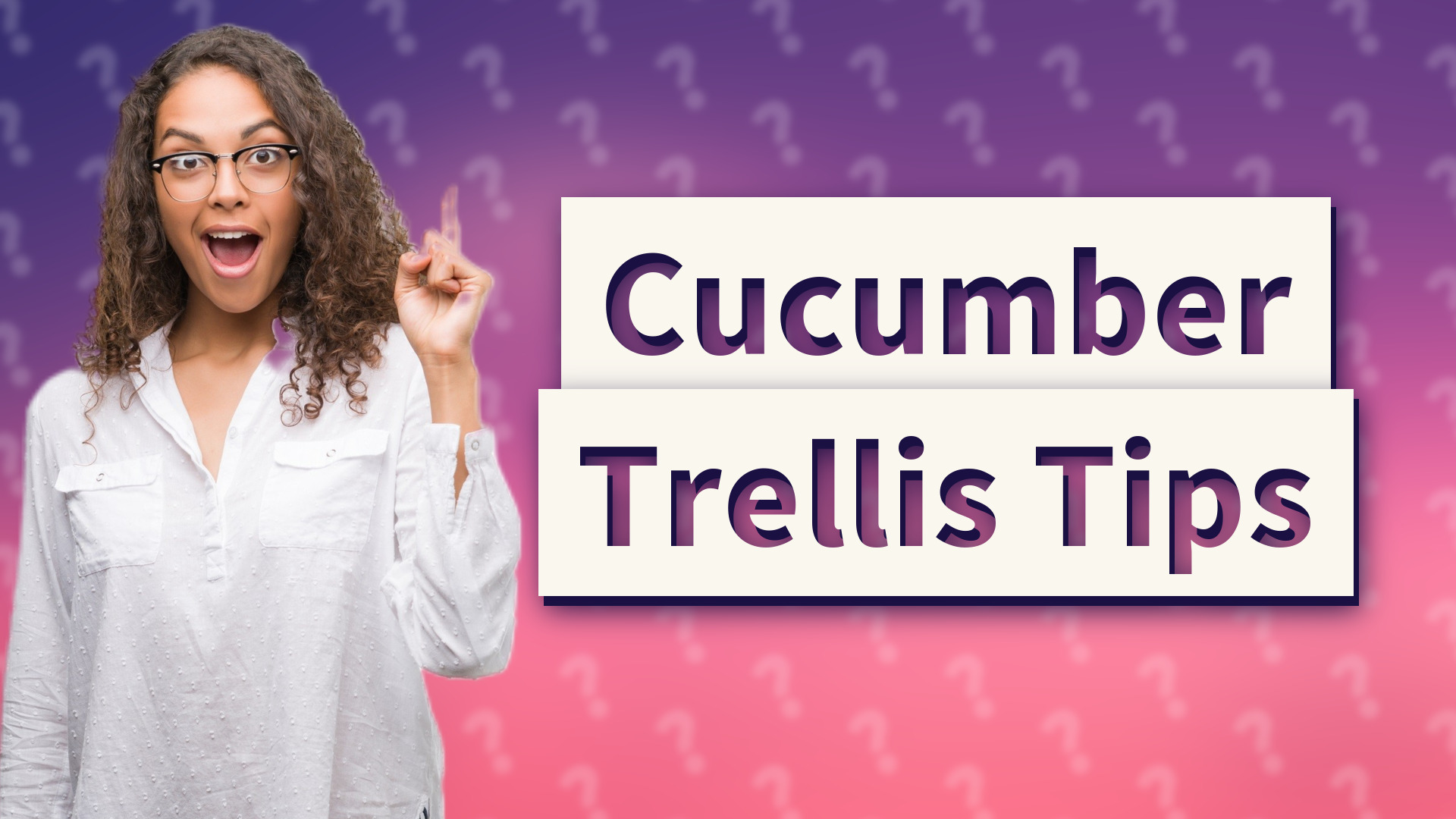 Cucumber Trellis Tips