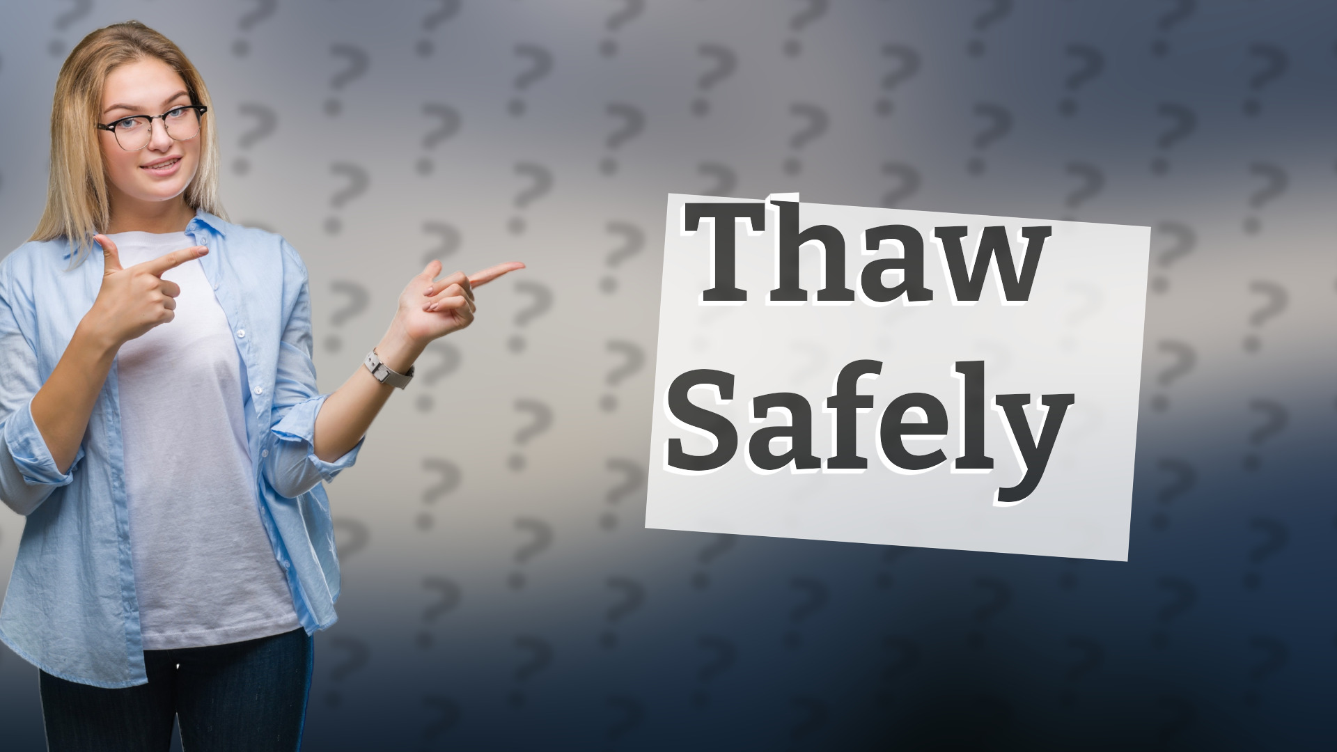 Thaw Safely