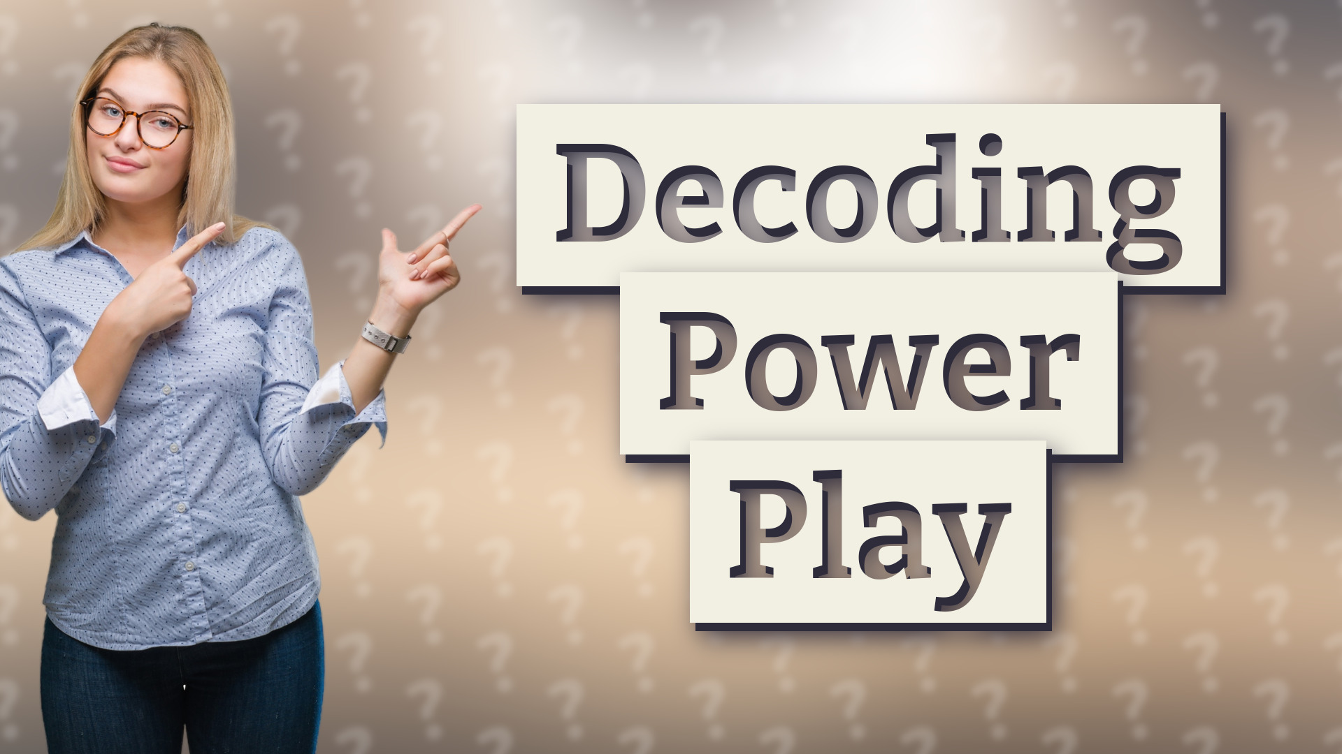 Decoding Power Play