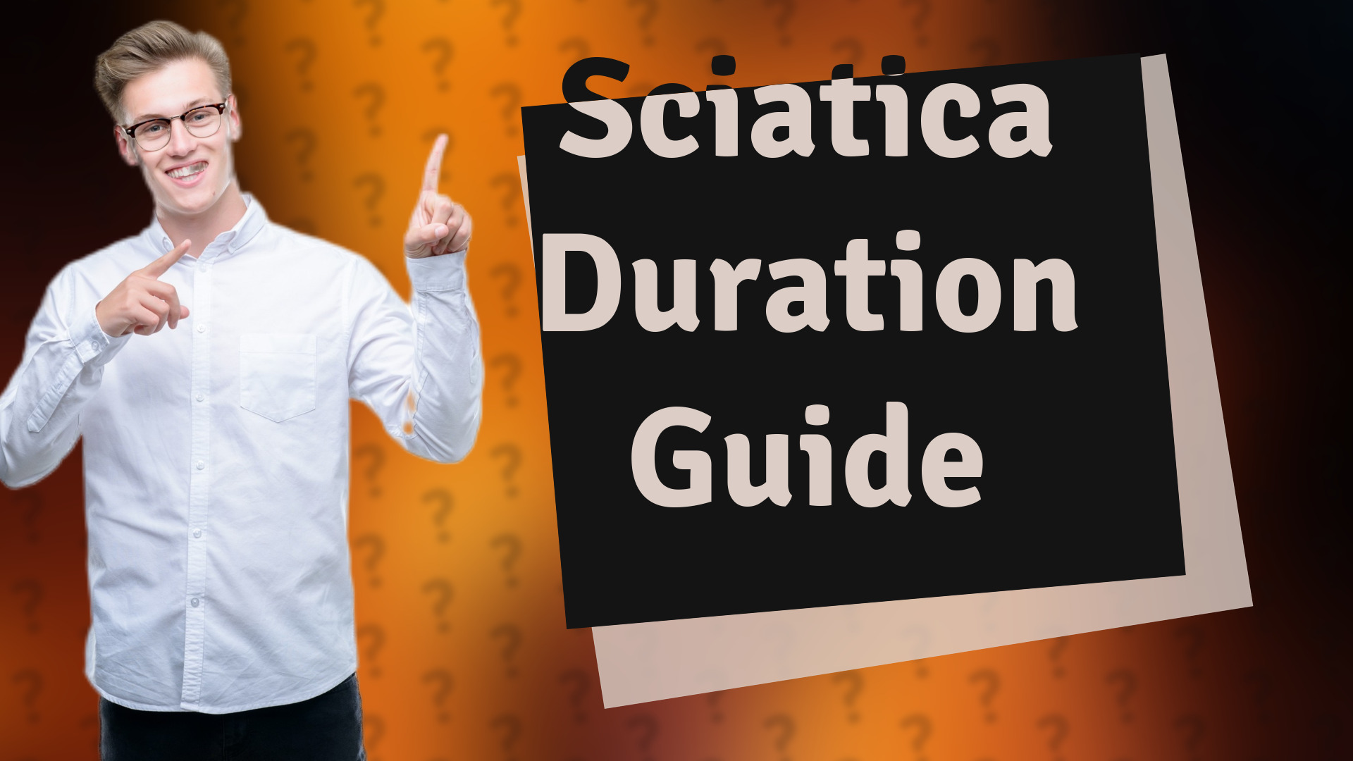 Sciatica Duration Guide
