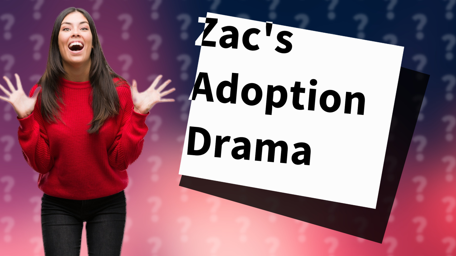 Zac's Adoption Drama