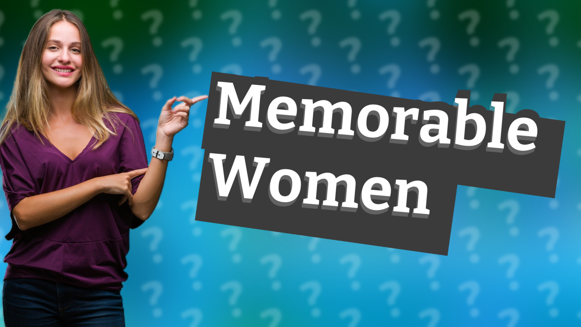 Memorable Women