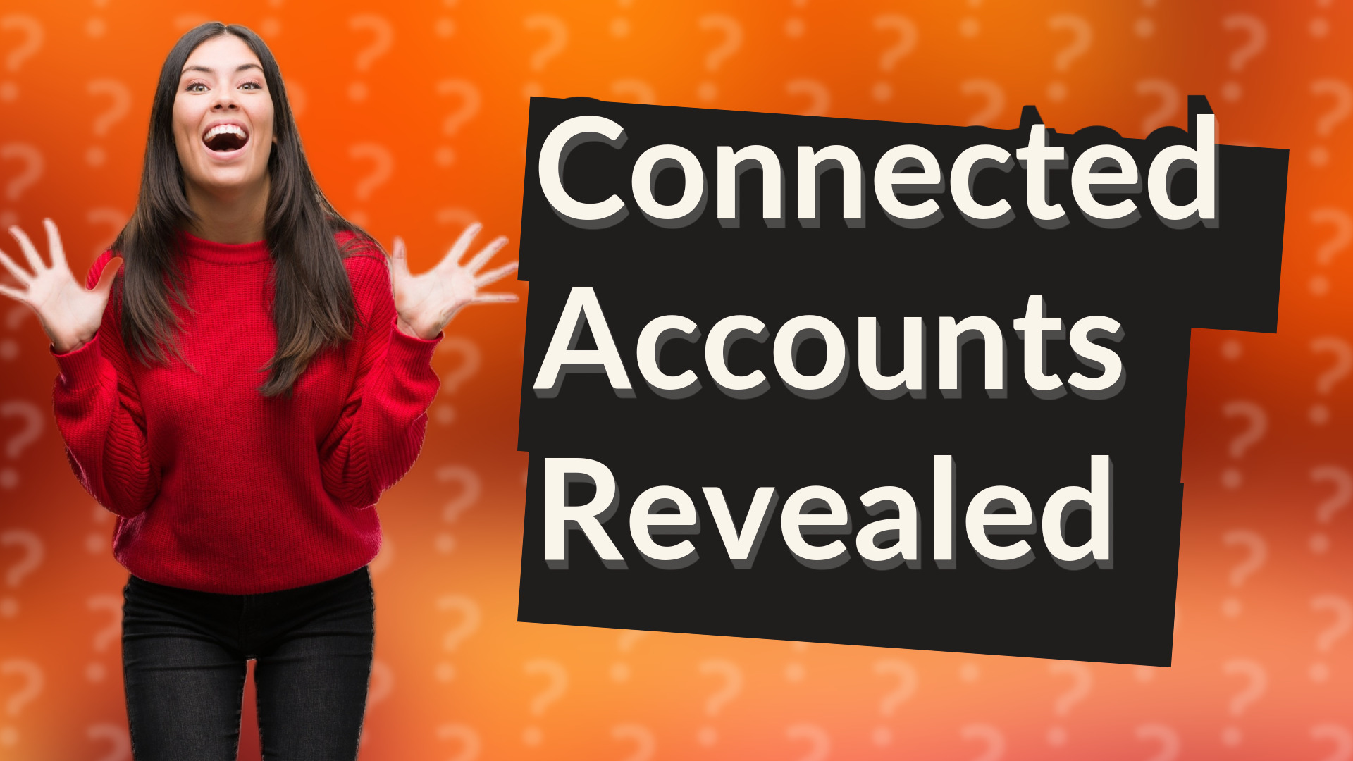 Connected Accounts Revealed