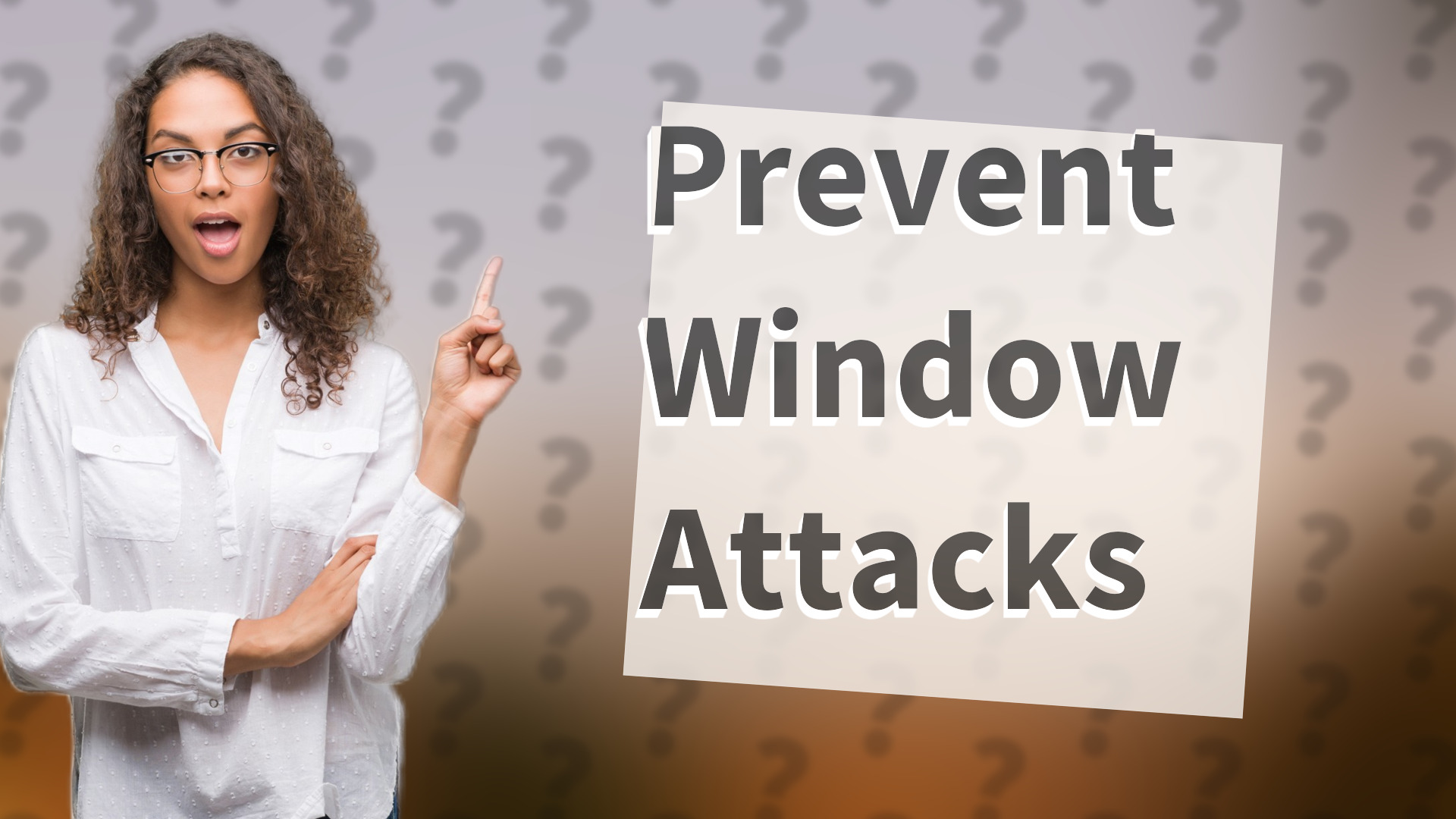 Prevent Window Attacks