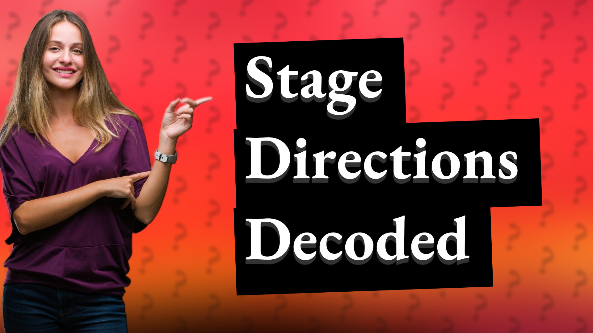 Stage Directions Decoded