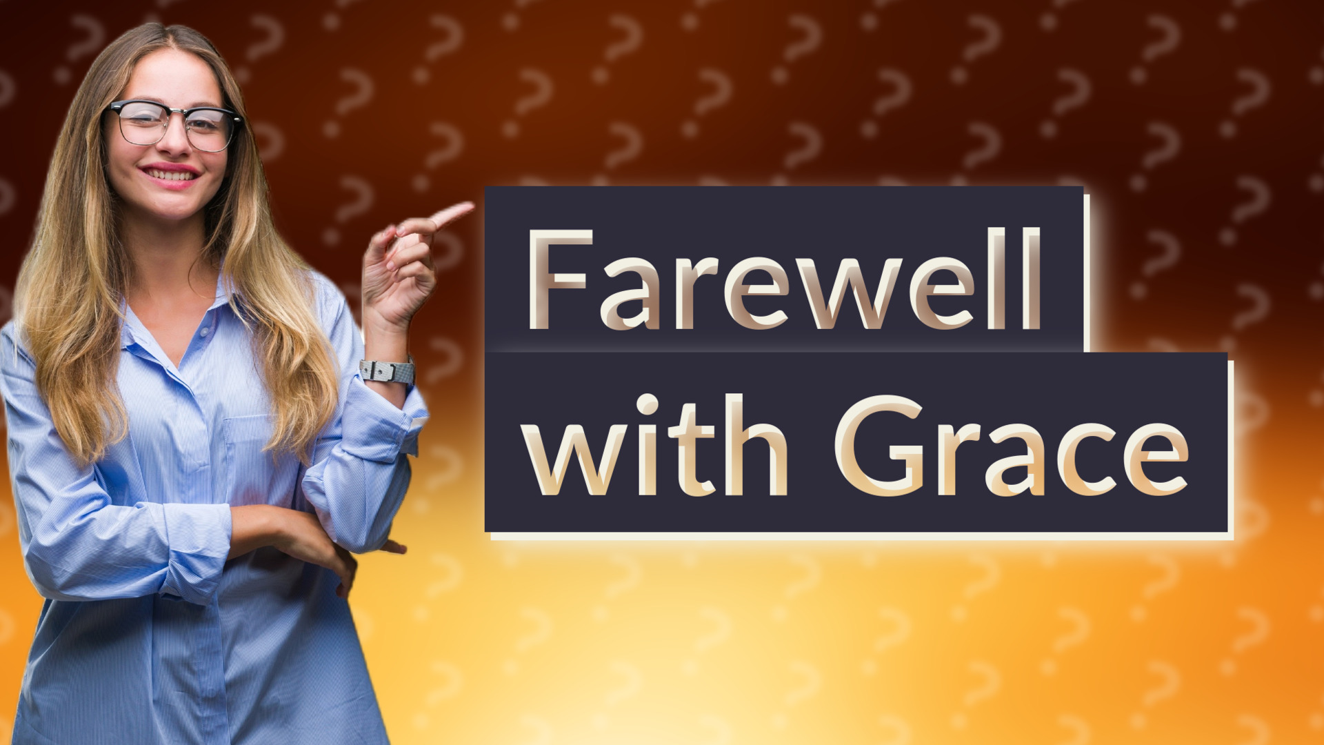 Farewell with Grace