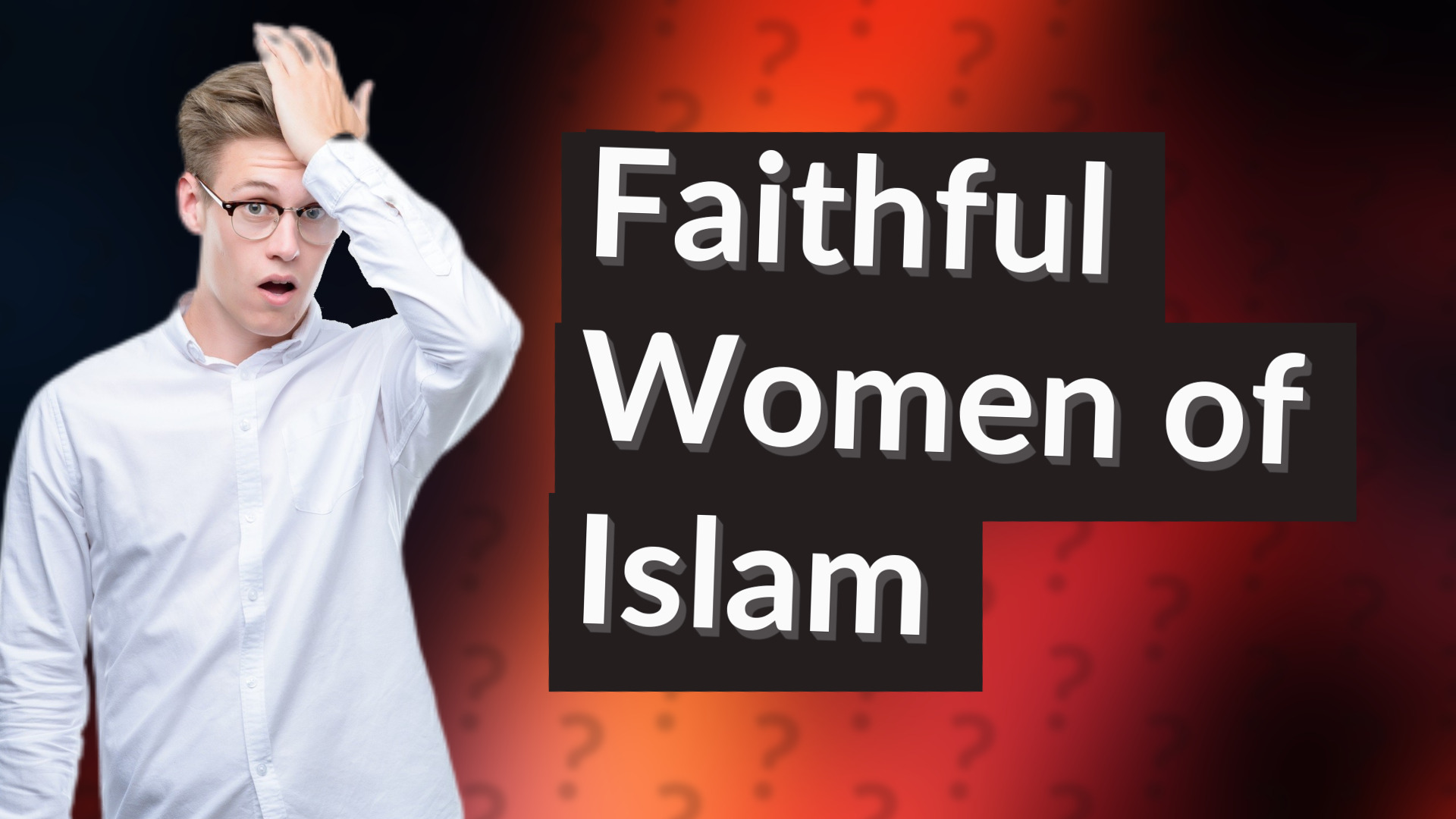 Faithful Women of Islam