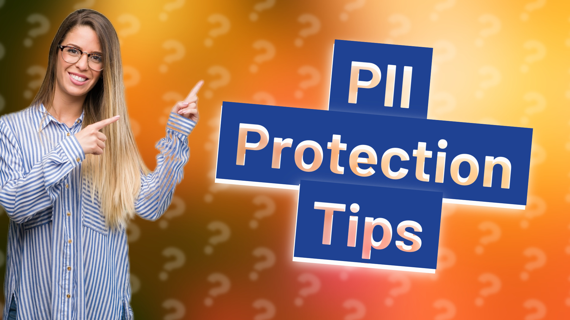 PII Protection Tips
