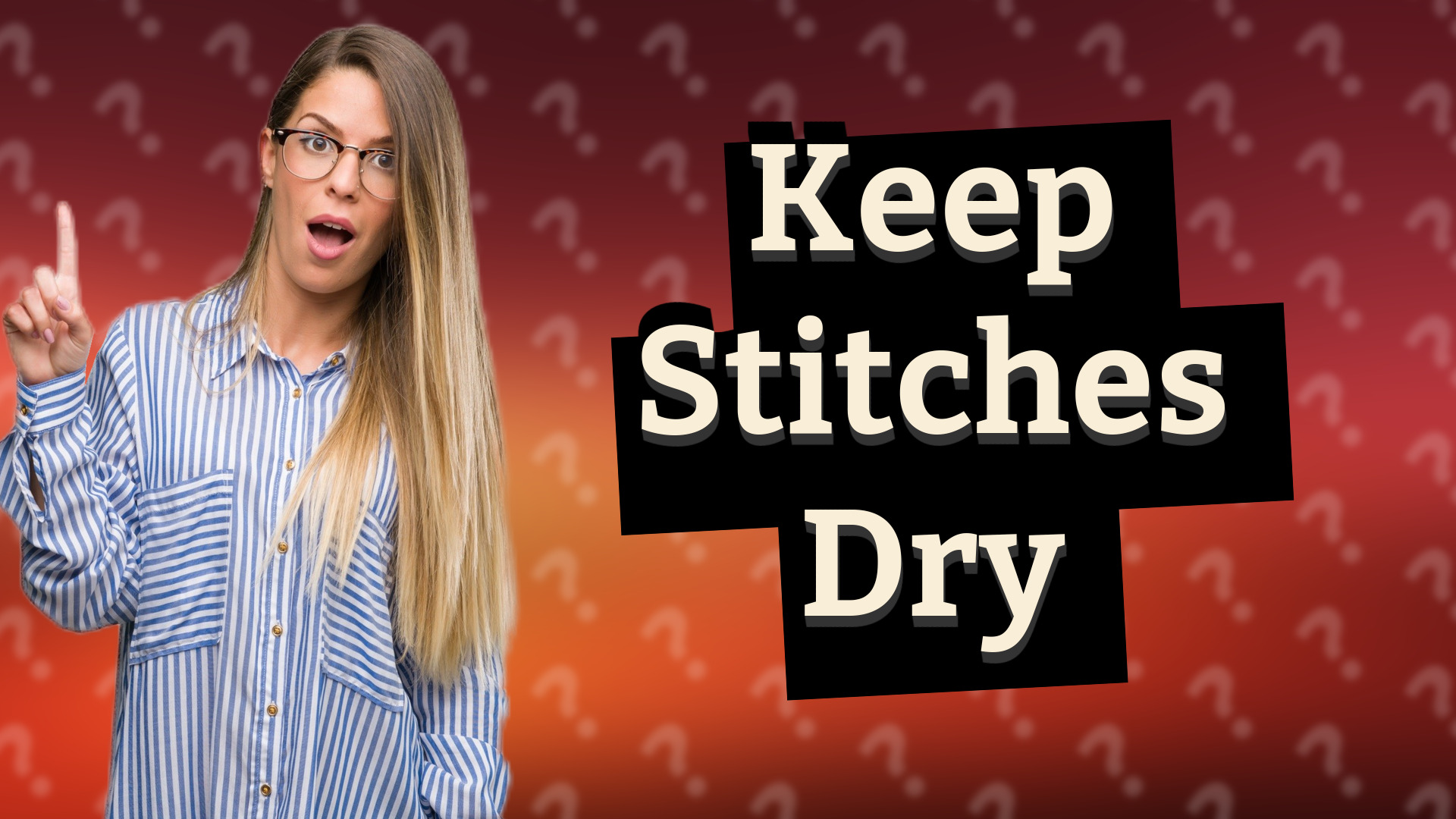 Keep Stitches Dry