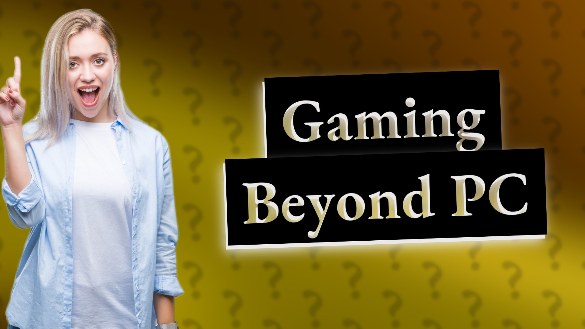 Gaming Beyond PC