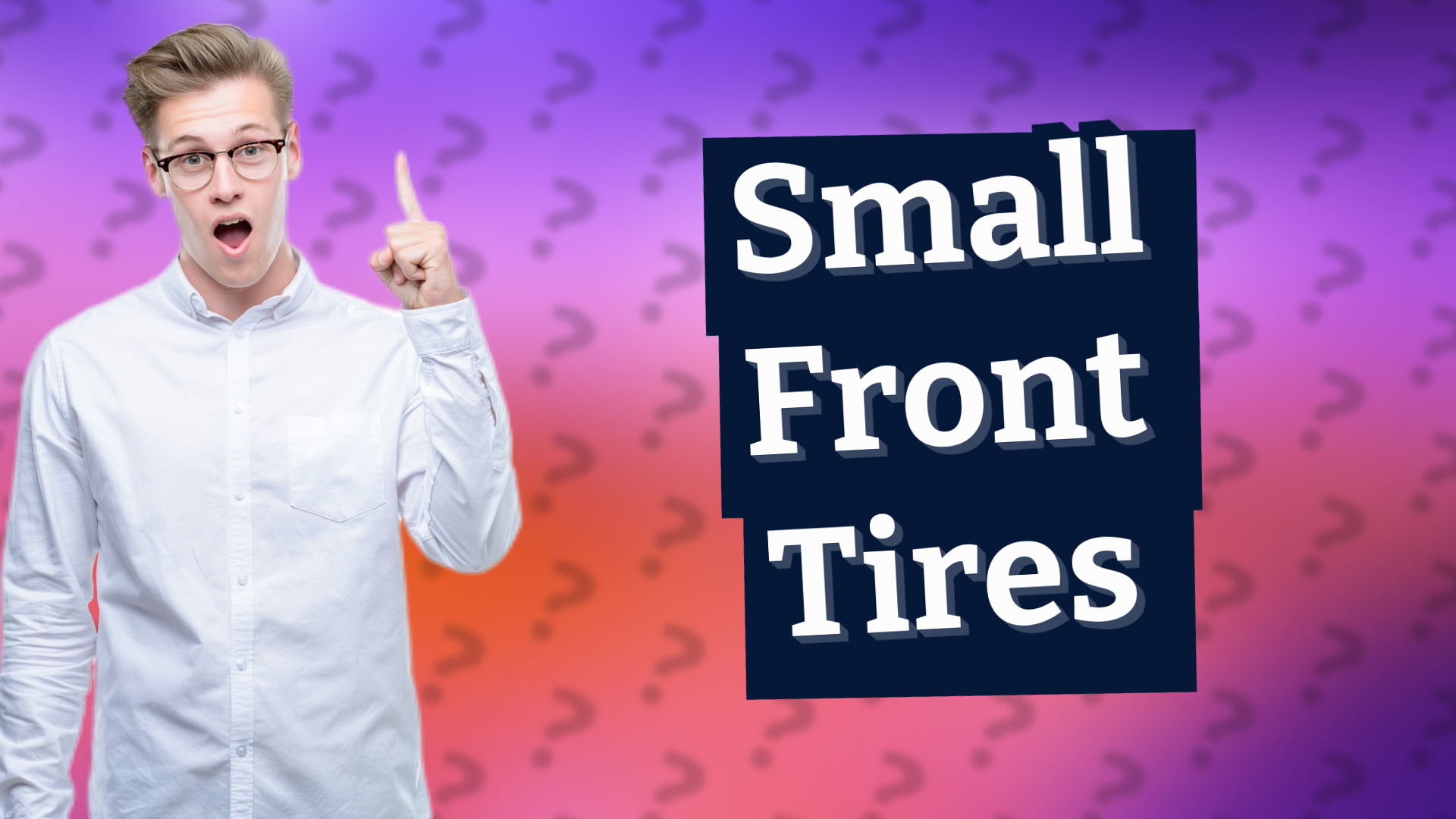 Small Front Tires