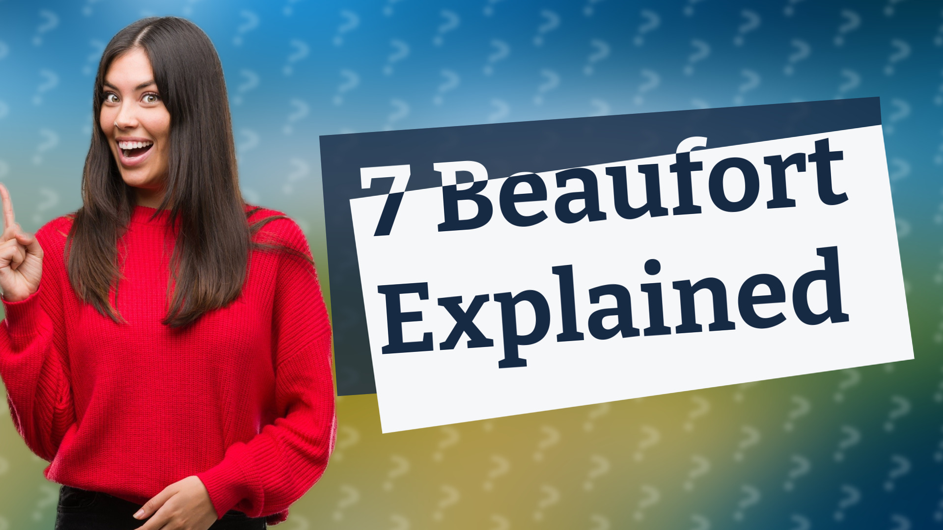 7 Beaufort Explained