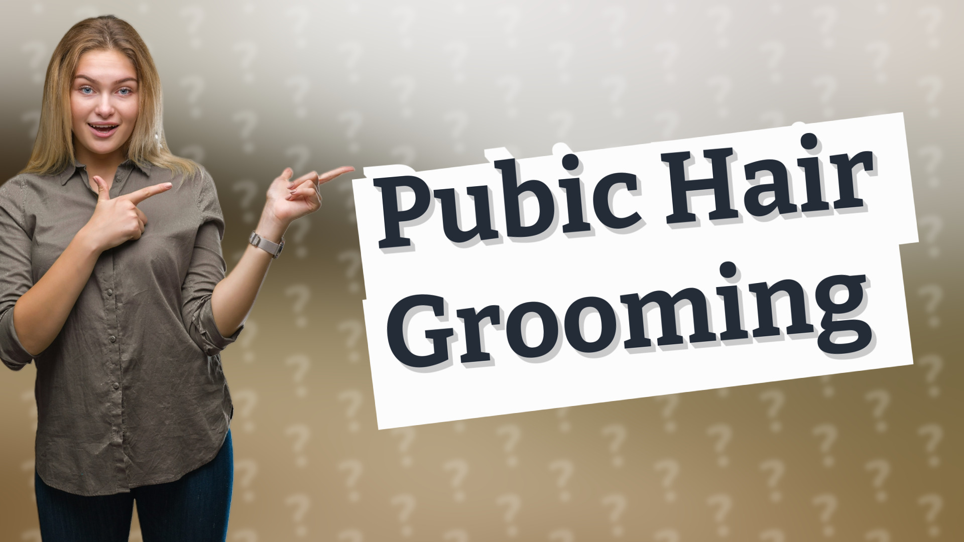 Pubic Hair Grooming