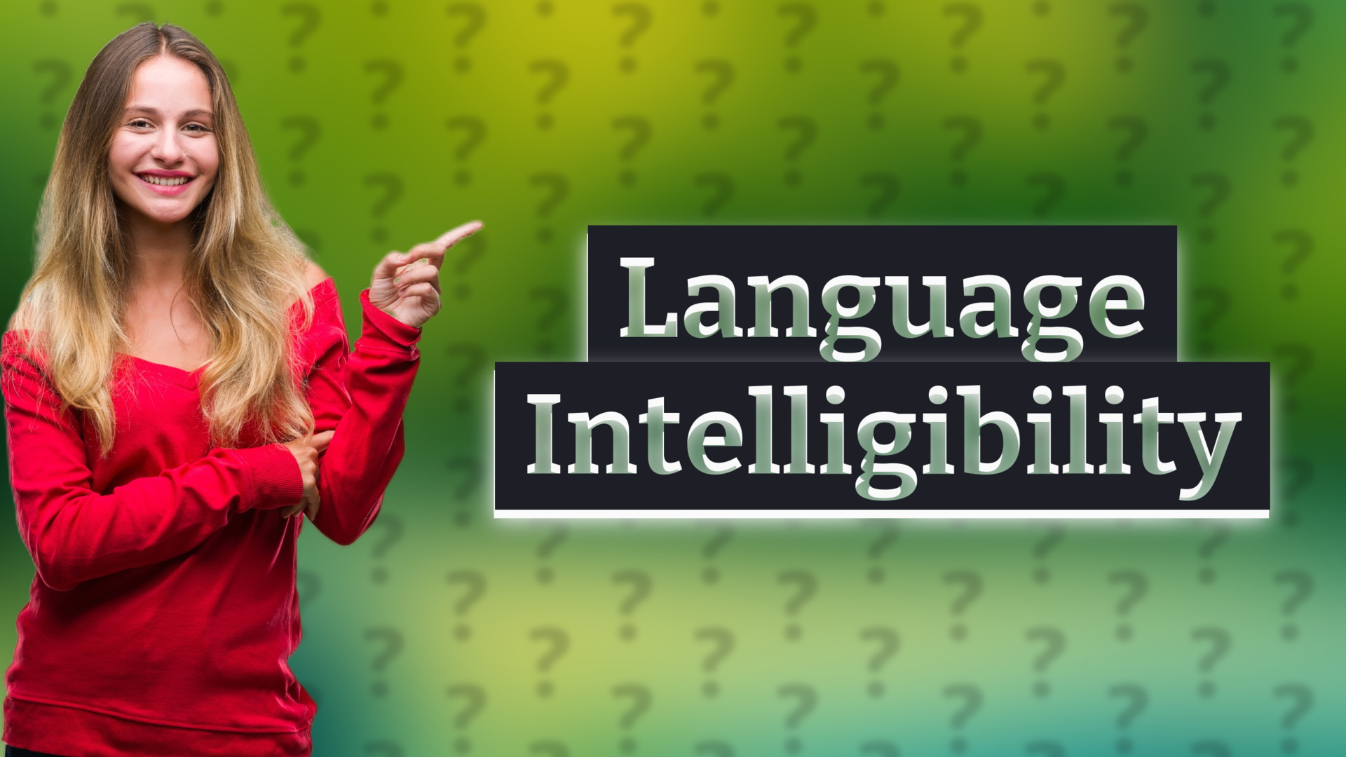 Language Intelligibility