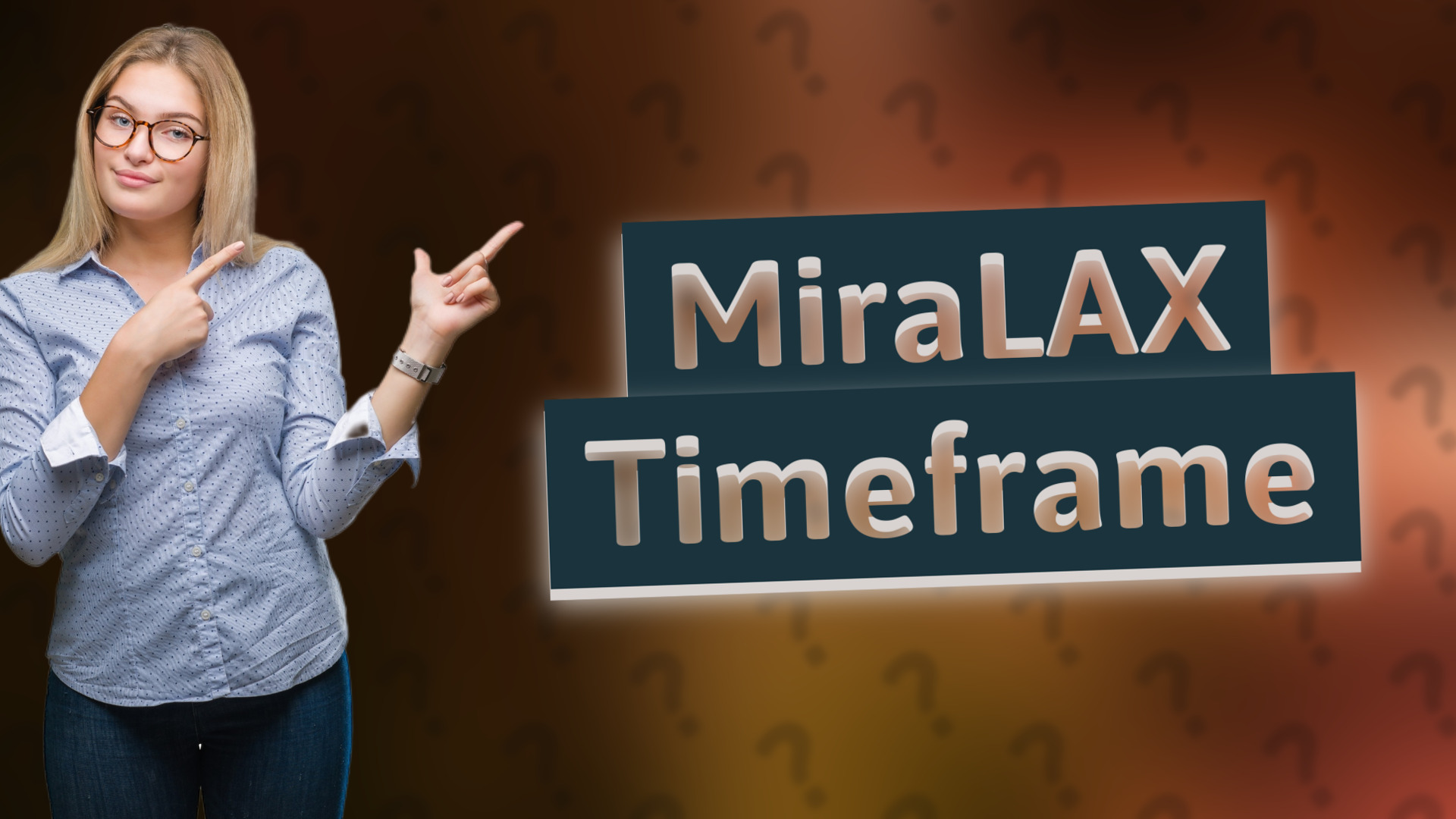MiraLAX Timeframe