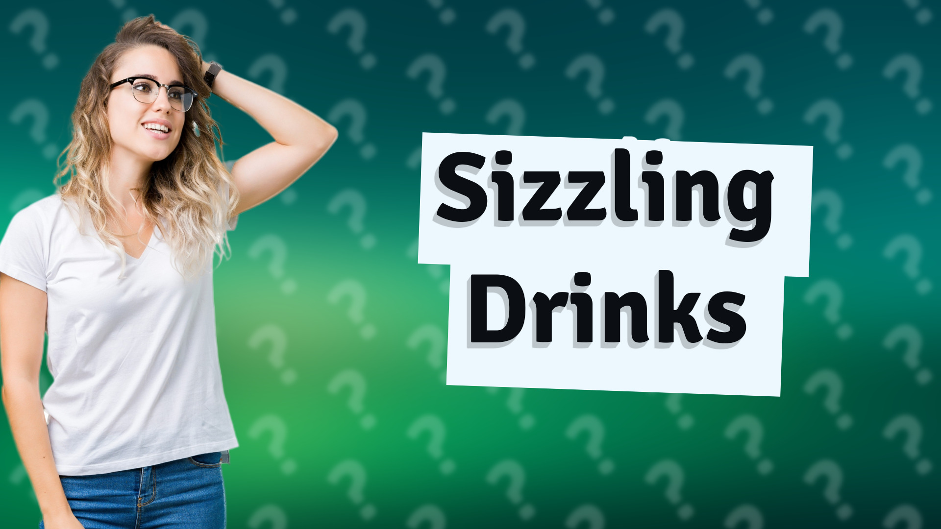 Sizzling Drinks