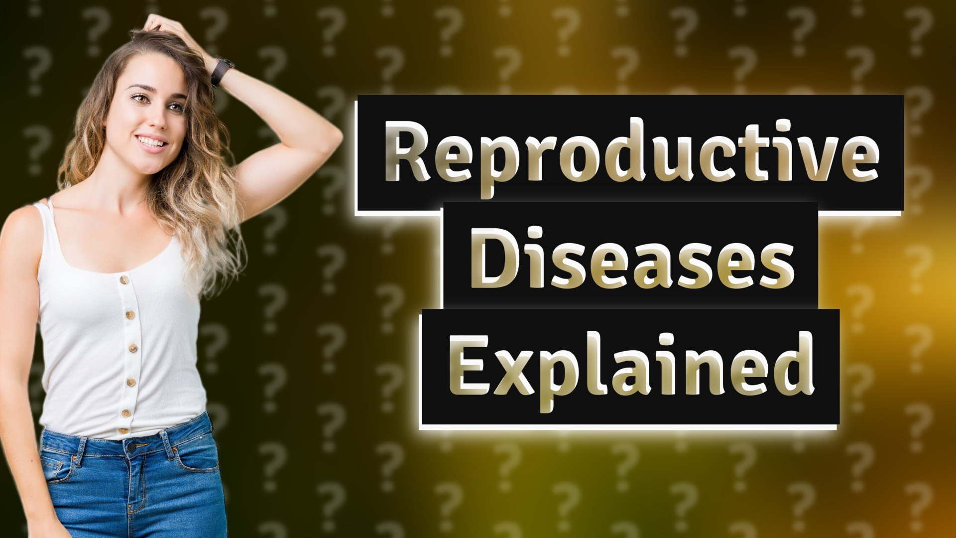 Reproductive Diseases Explained