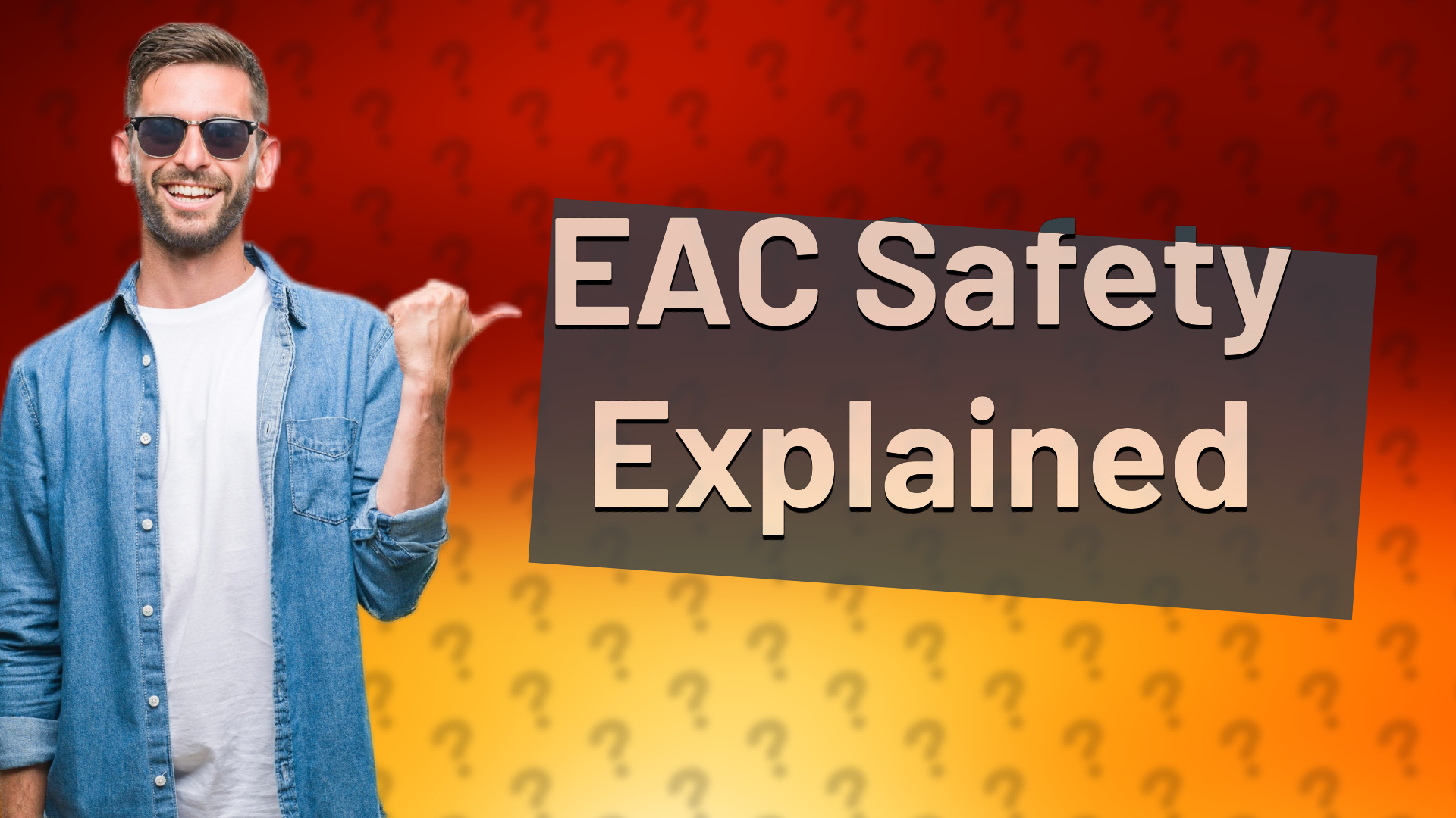 EAC Safety Explained