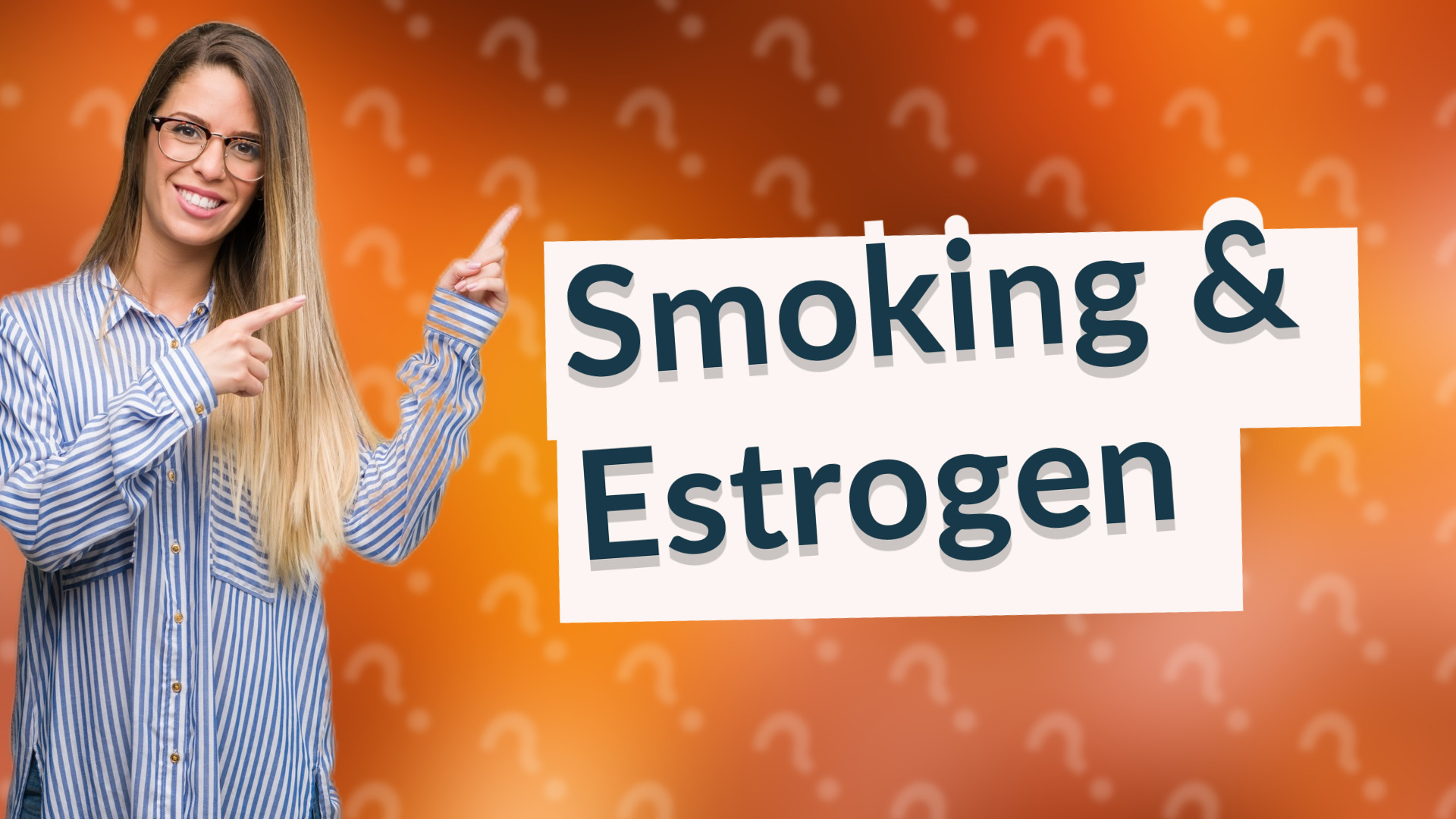 Smoking & Estrogen