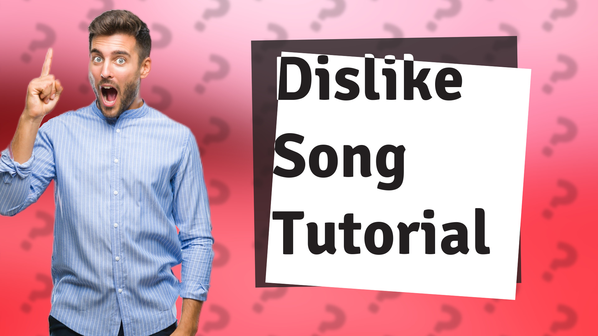 Dislike Song Tutorial