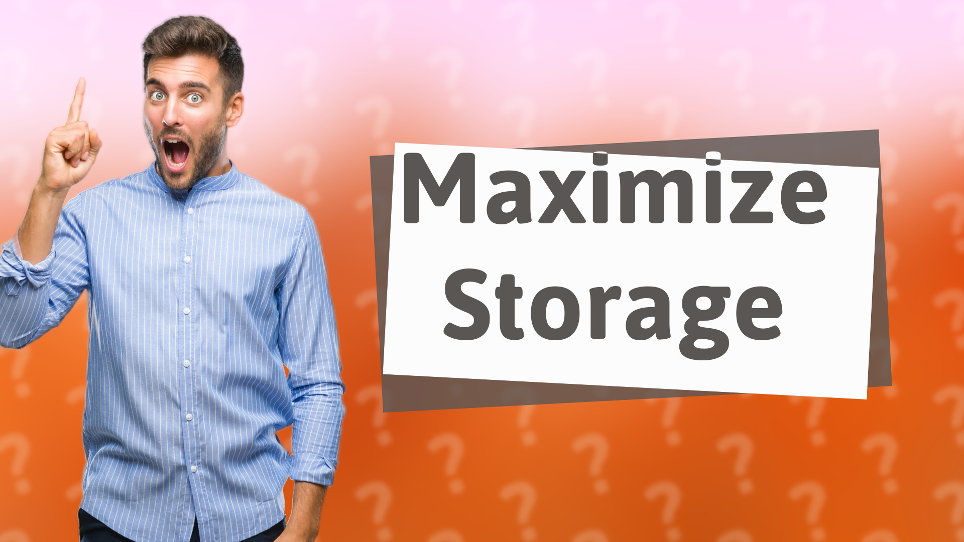 Maximize Storage