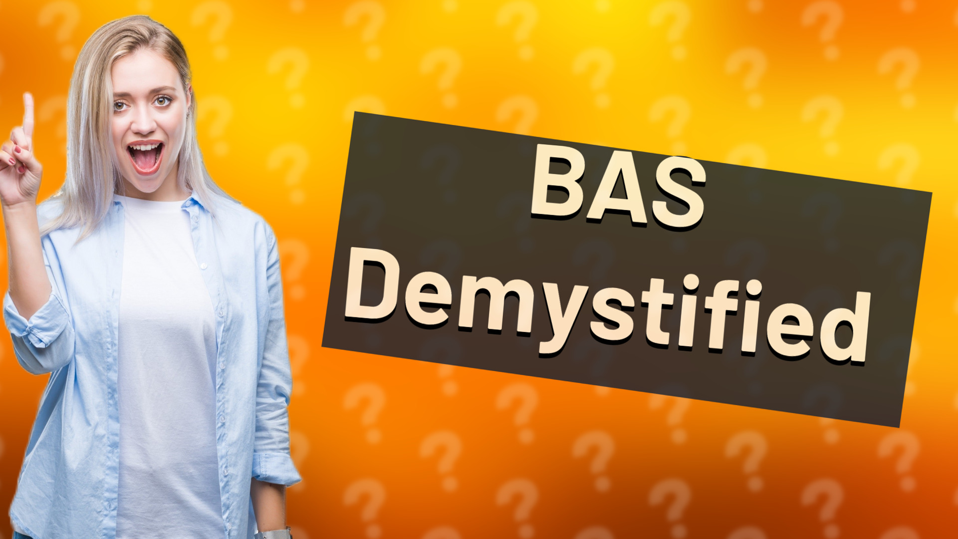 BAS Demystified