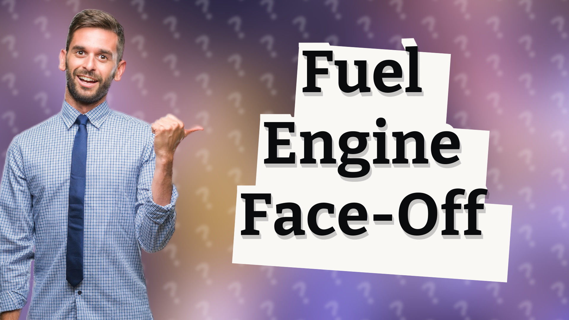 Fuel Engine Face-Off