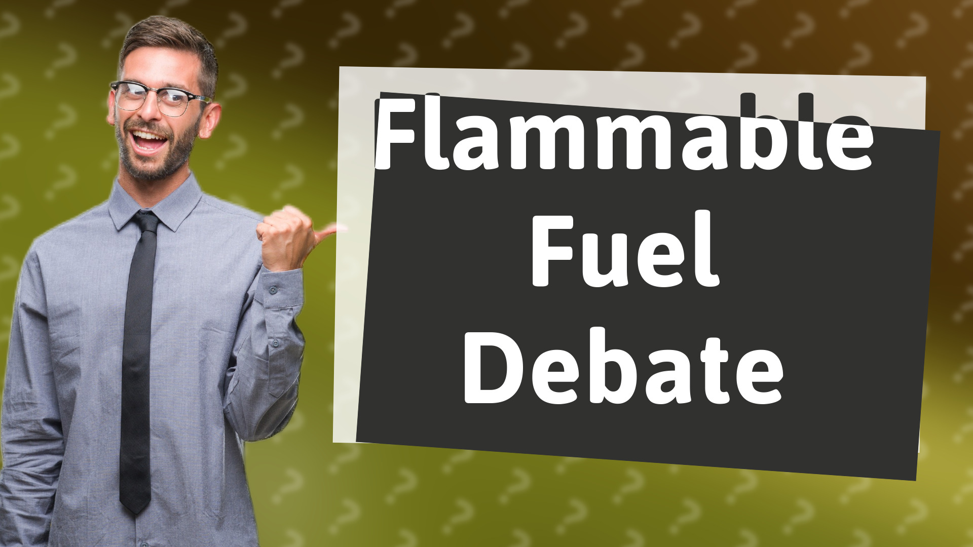 Flammable Fuel Debate