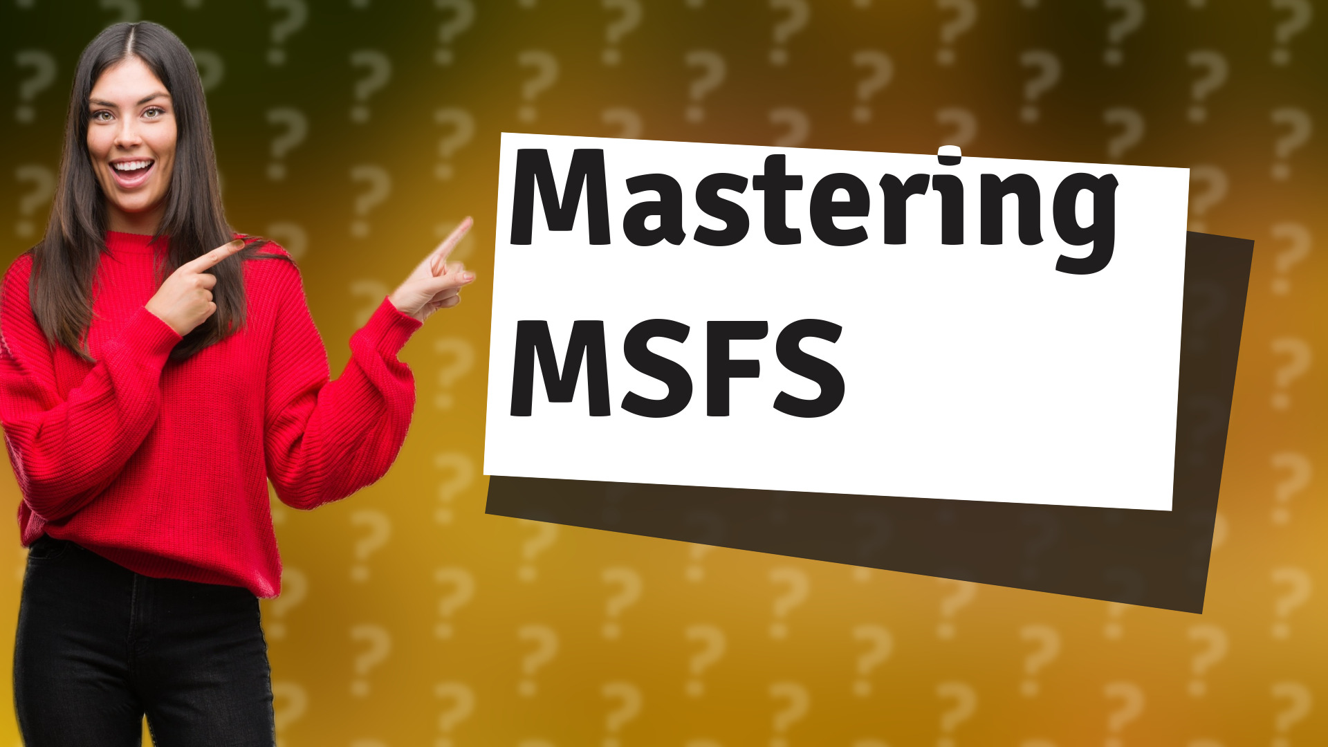 Mastering MSFS