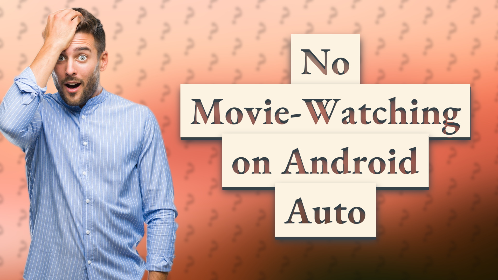 No Movie-Watching on Android Auto