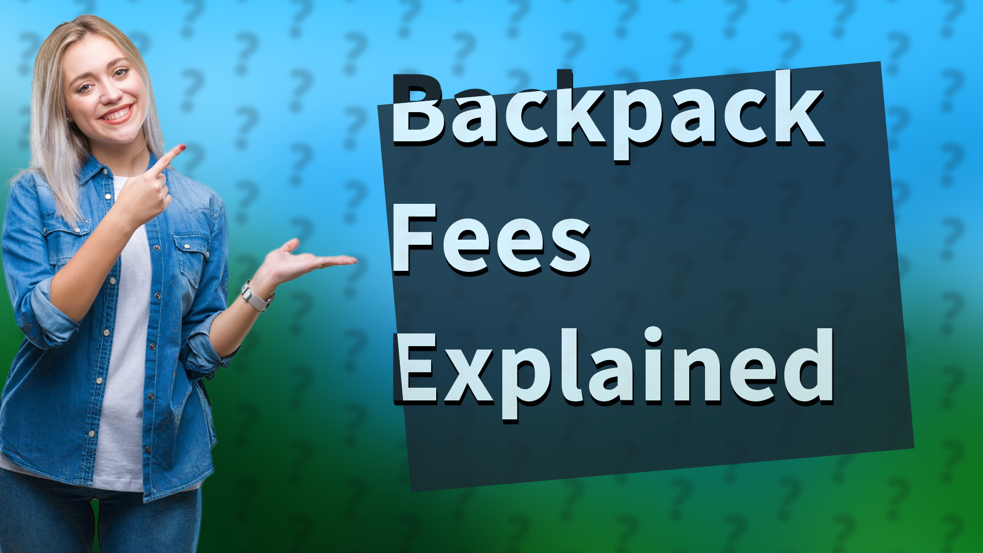 Backpack Fees Explained