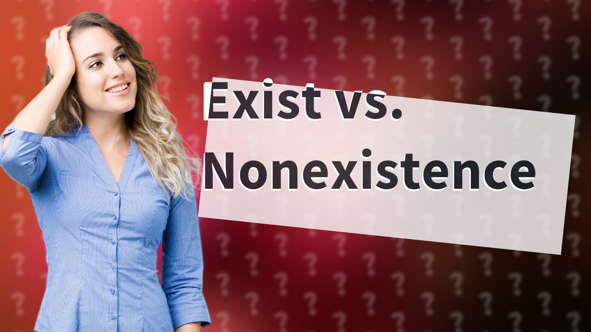 Exist vs. Nonexistence