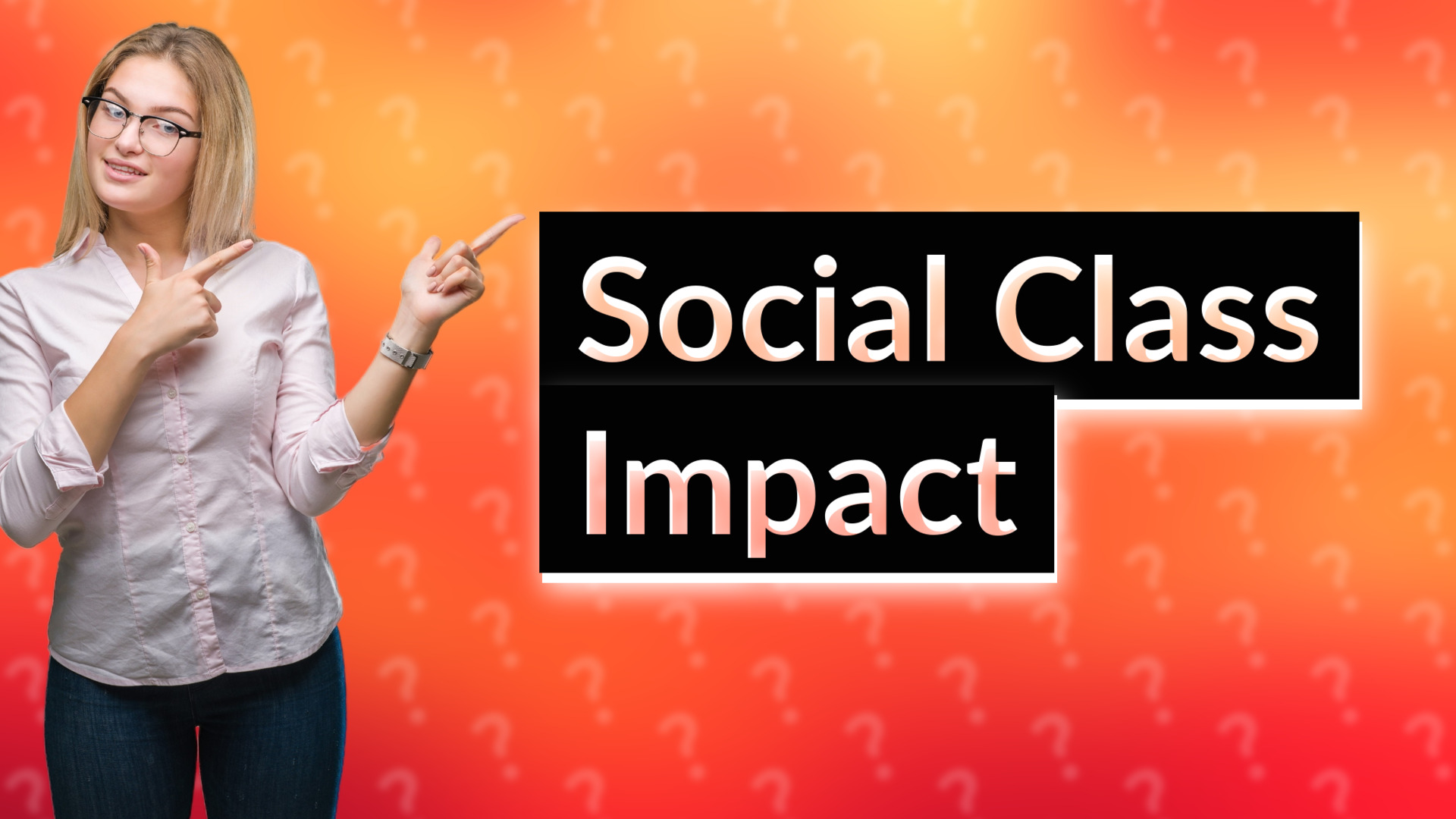 Social Class Impact