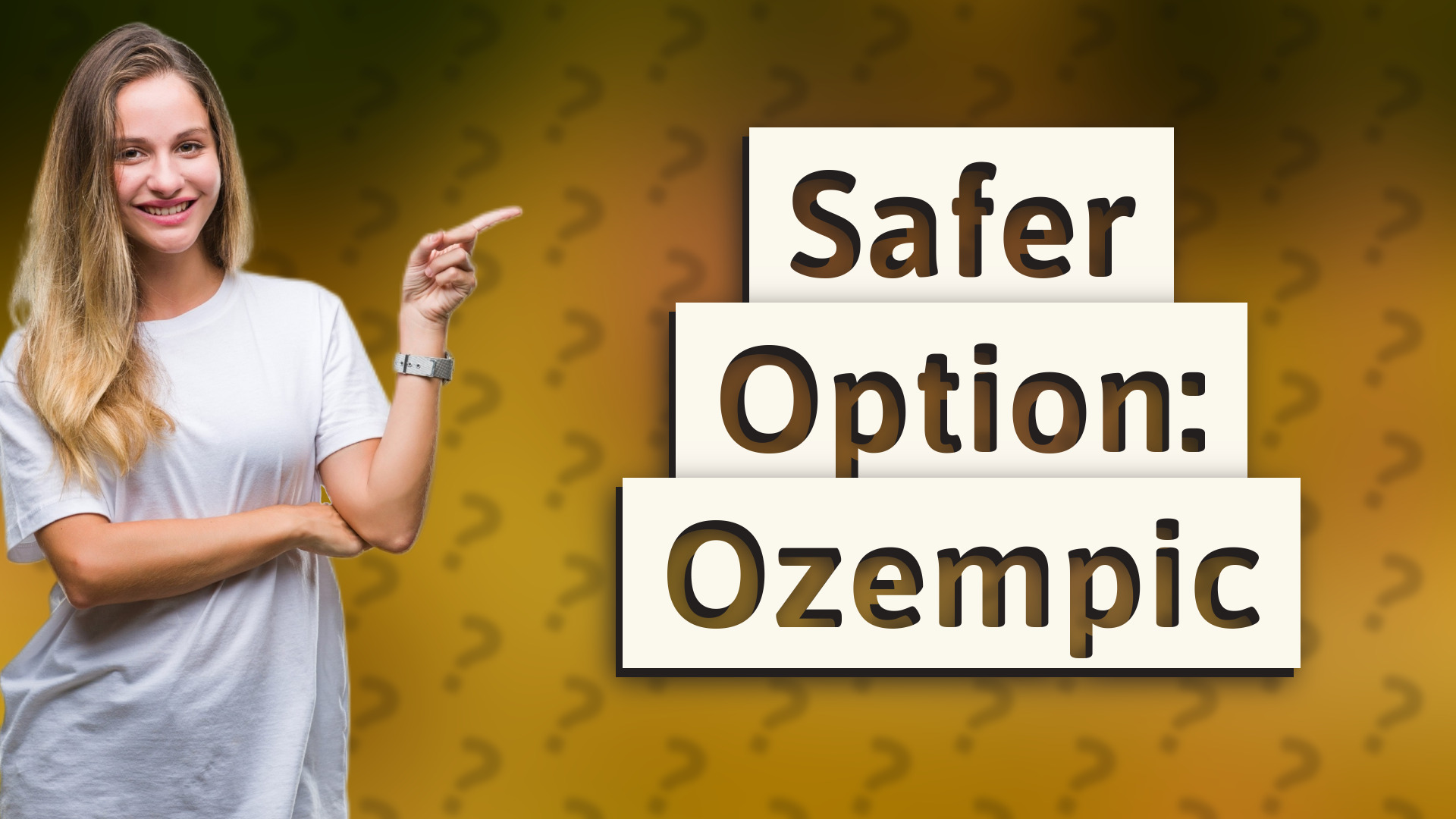 Safer Option: Ozempic