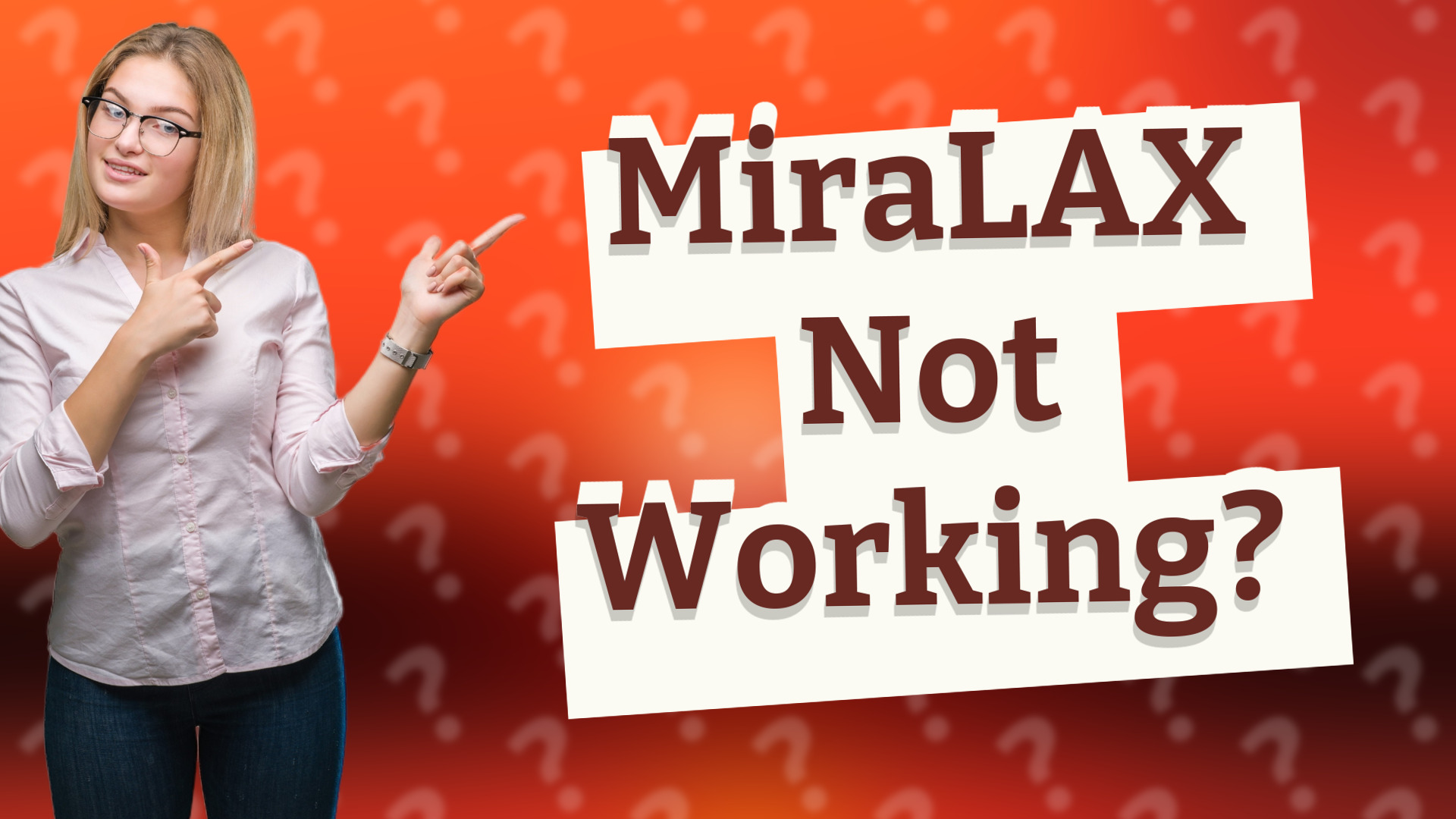 MiraLAX Not Working?