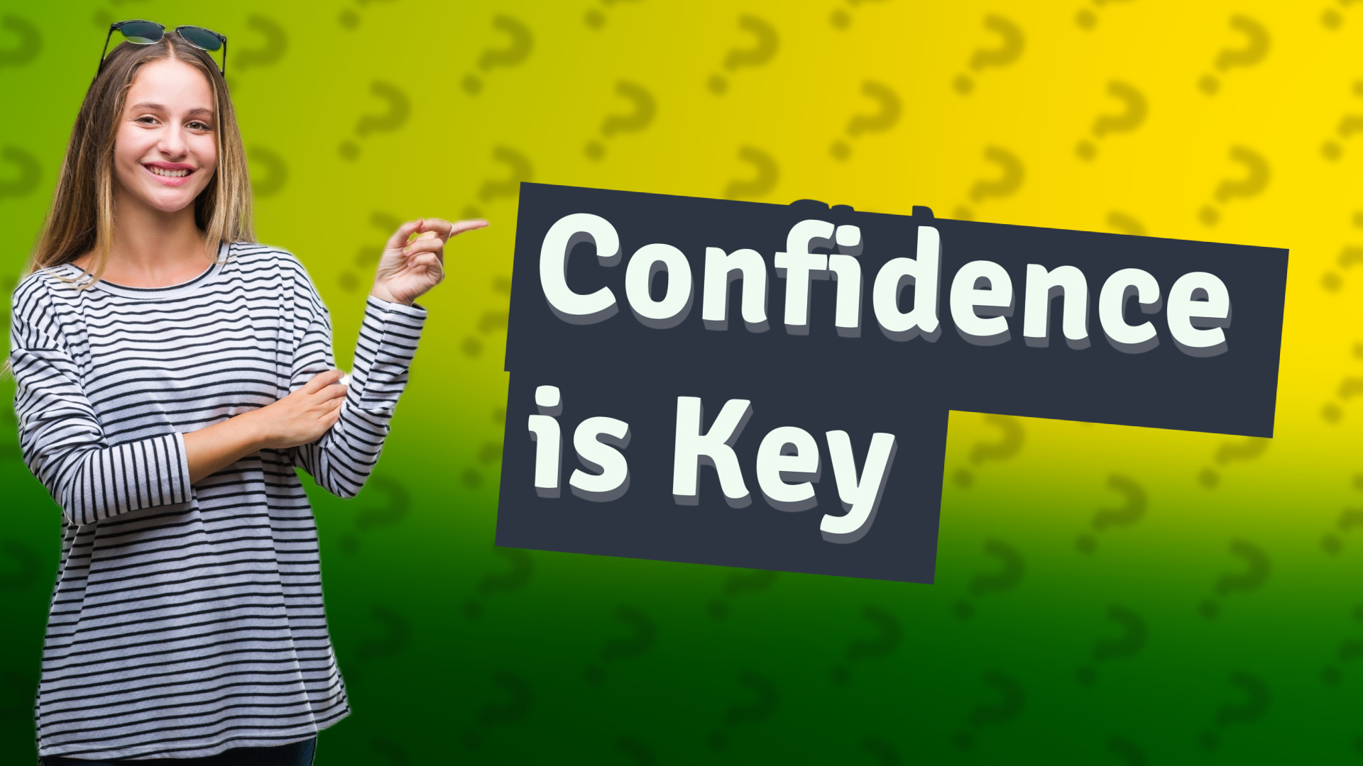 Confidence is Key