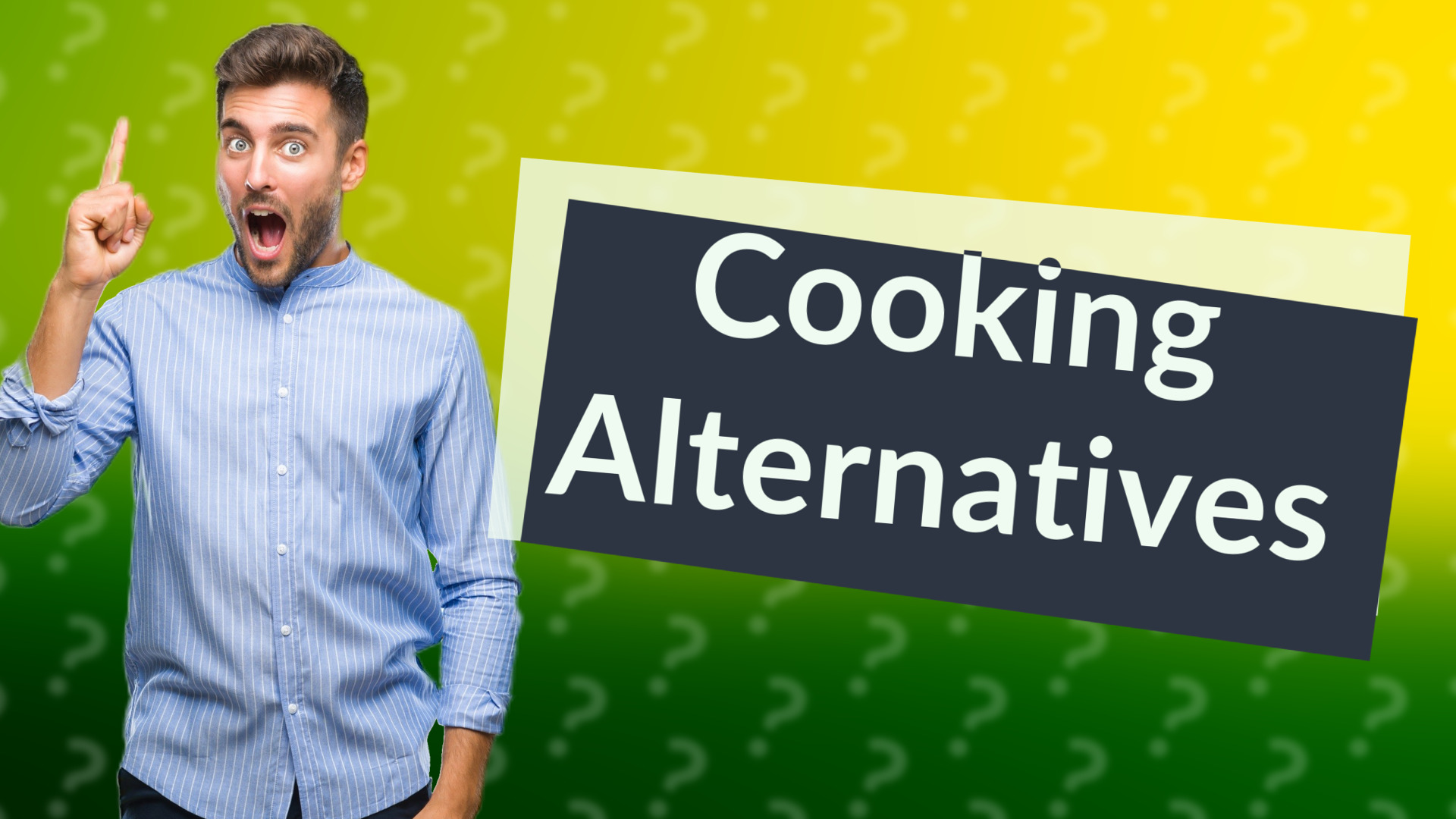 Cooking Alternatives