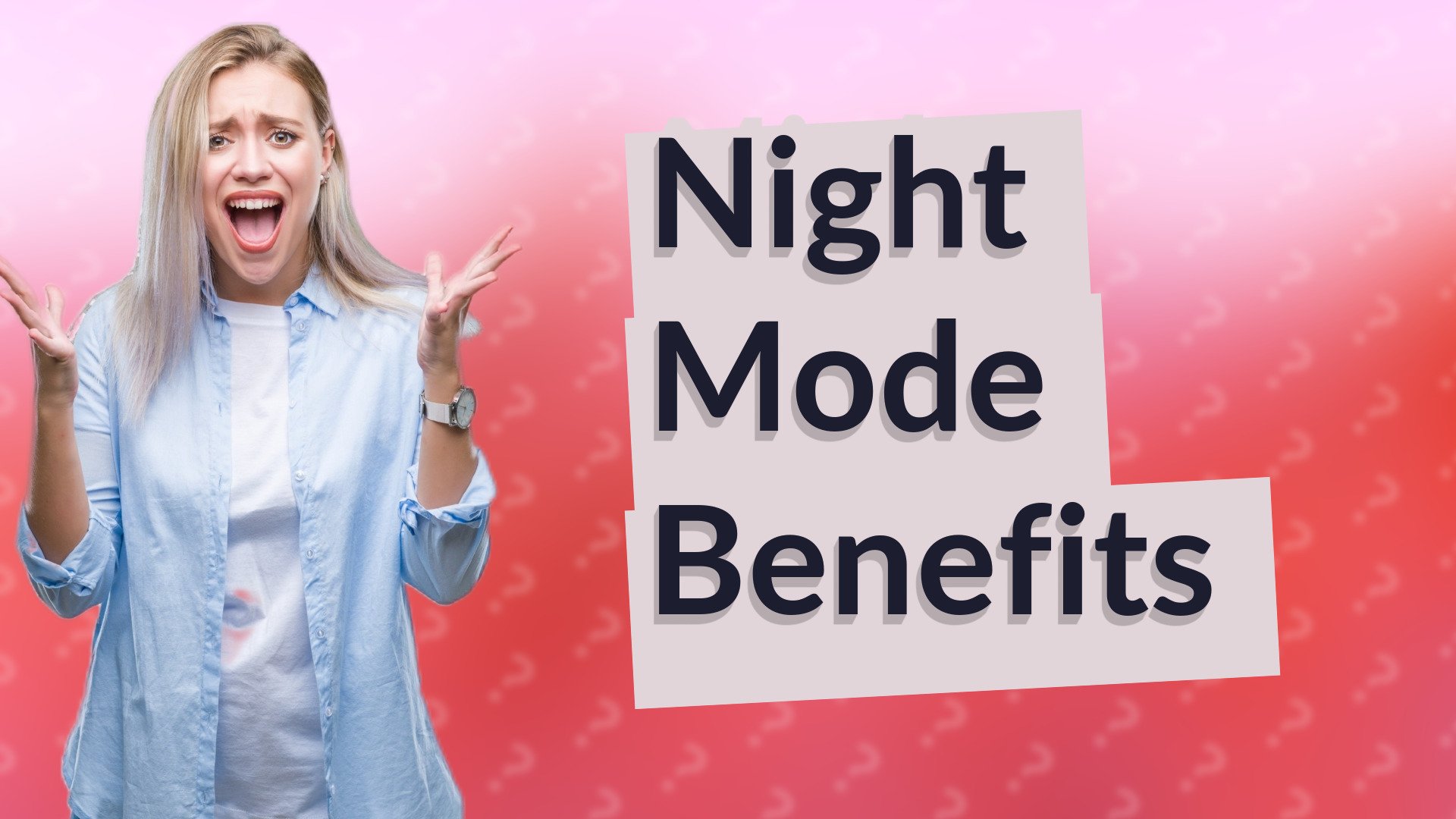 Night Mode Benefits
