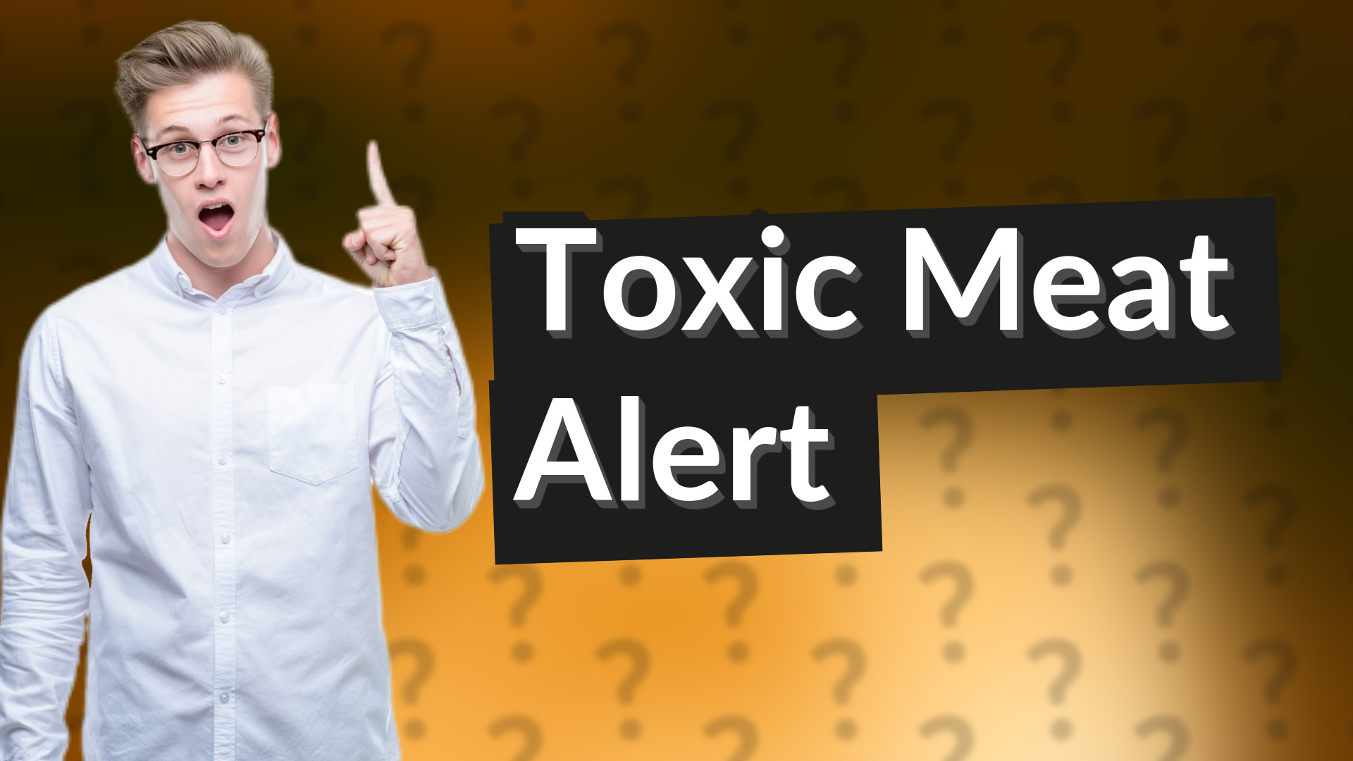 Toxic Meat Alert