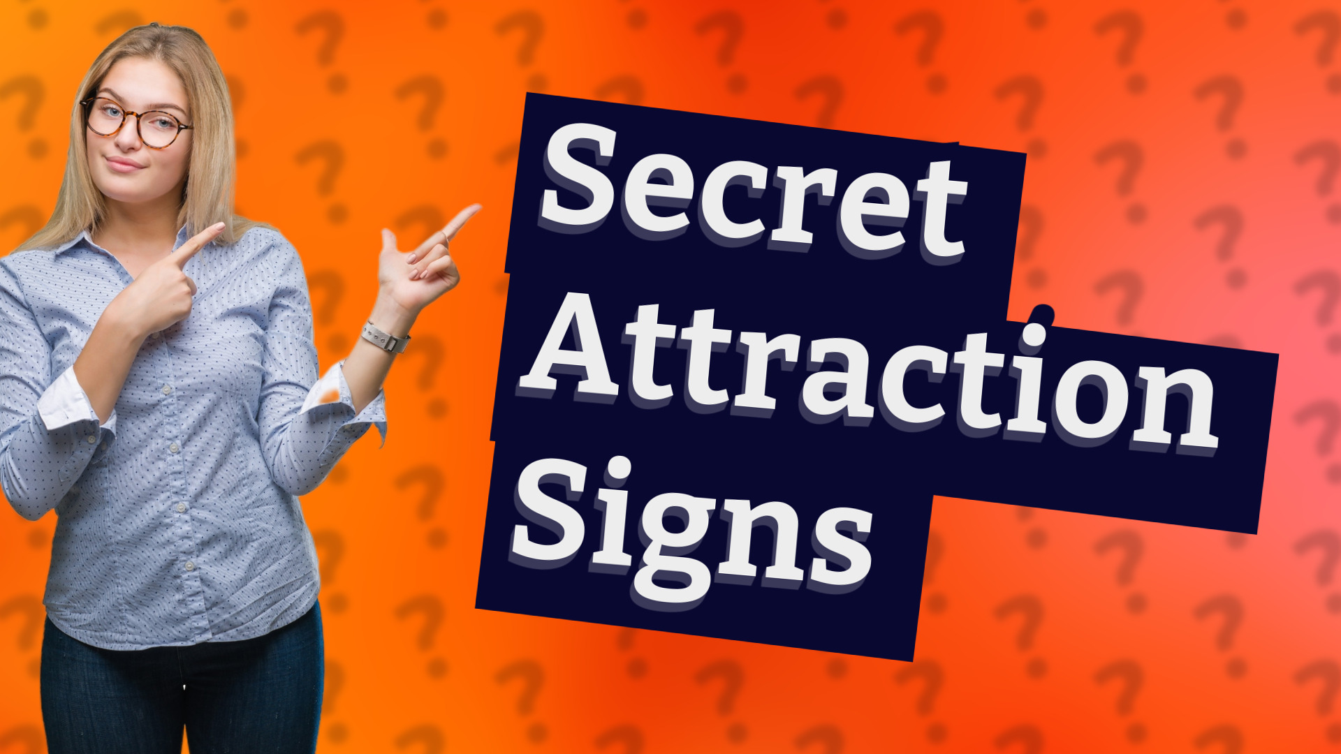 Secret Attraction Signs